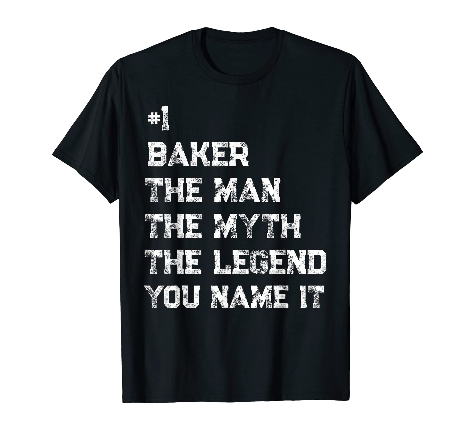 Number One Baker Myth Legend Fathers T-Shirt - Aesthetic Graphic Men Women - T-Shirt, Sweatshirt, Hoodie