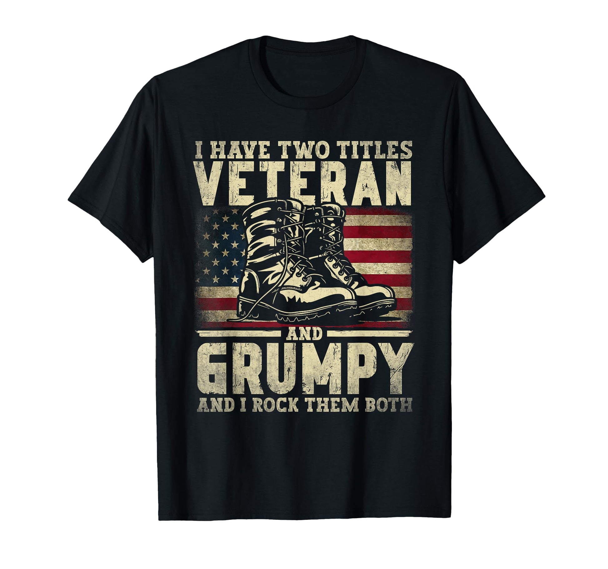 I Have Two Titles Veteran And Grumpy T-Shirt - Streetwear Style for Adults - T-Shirt, Sweatshirt, Hoodie