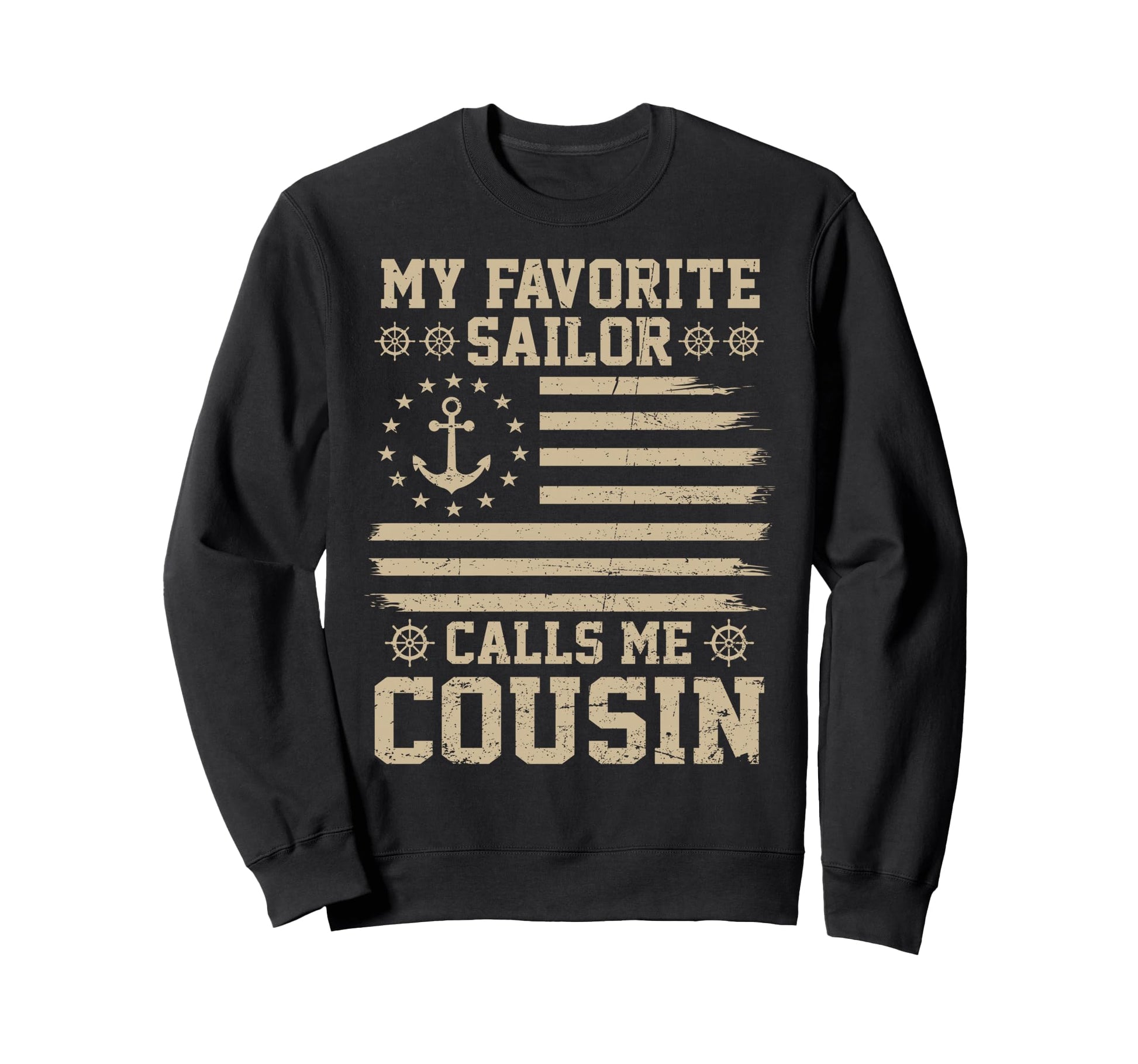 My Favorite Sailor Calls Me Cousin Sweatshirt - Graphic Print for Adults - T-Shirt, Sweatshirt, Hoodie