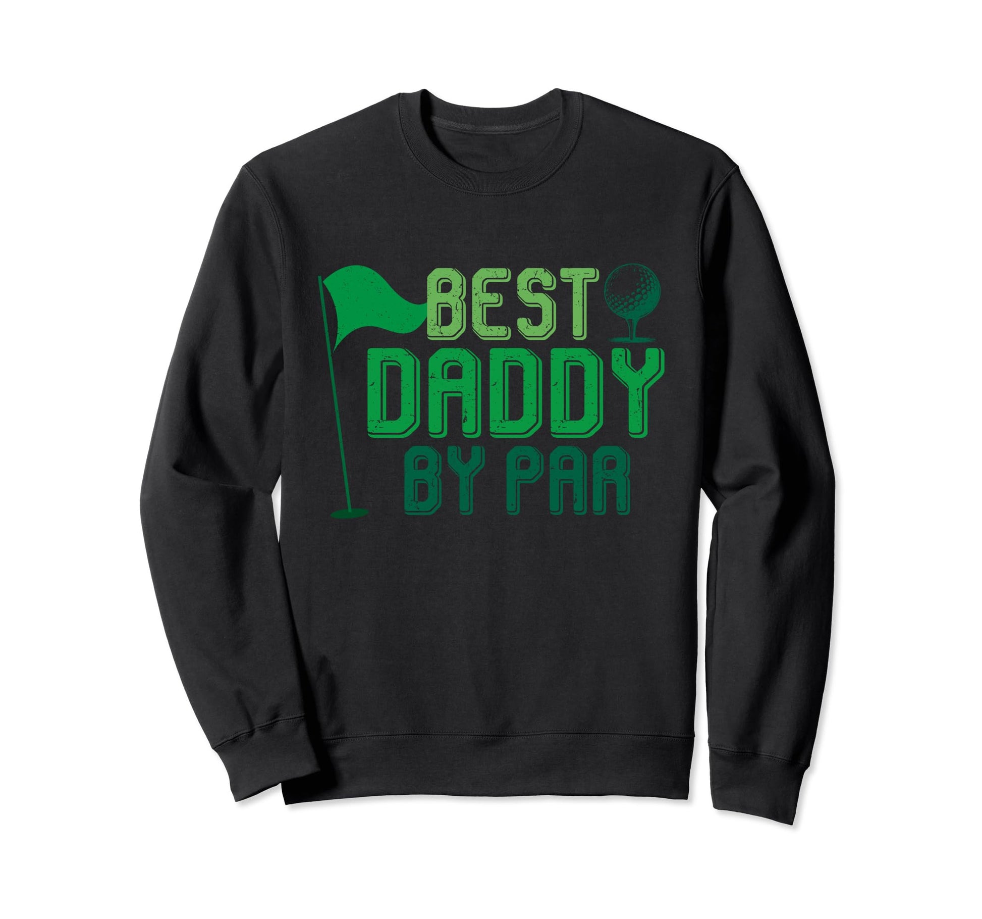 Best Daddy Par Gifts Fathers Day Sweatshirt - Trendy Graphic Men Women - T-Shirt, Sweatshirt, Hoodie