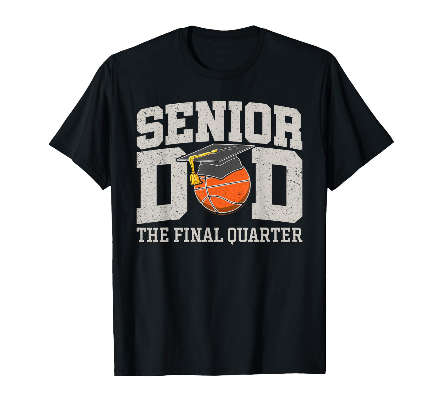 Senior Dad Final Quarter Basketball T-Shirt - Unique Graphic Men Women - T-Shirt, Sweatshirt, Hoodie