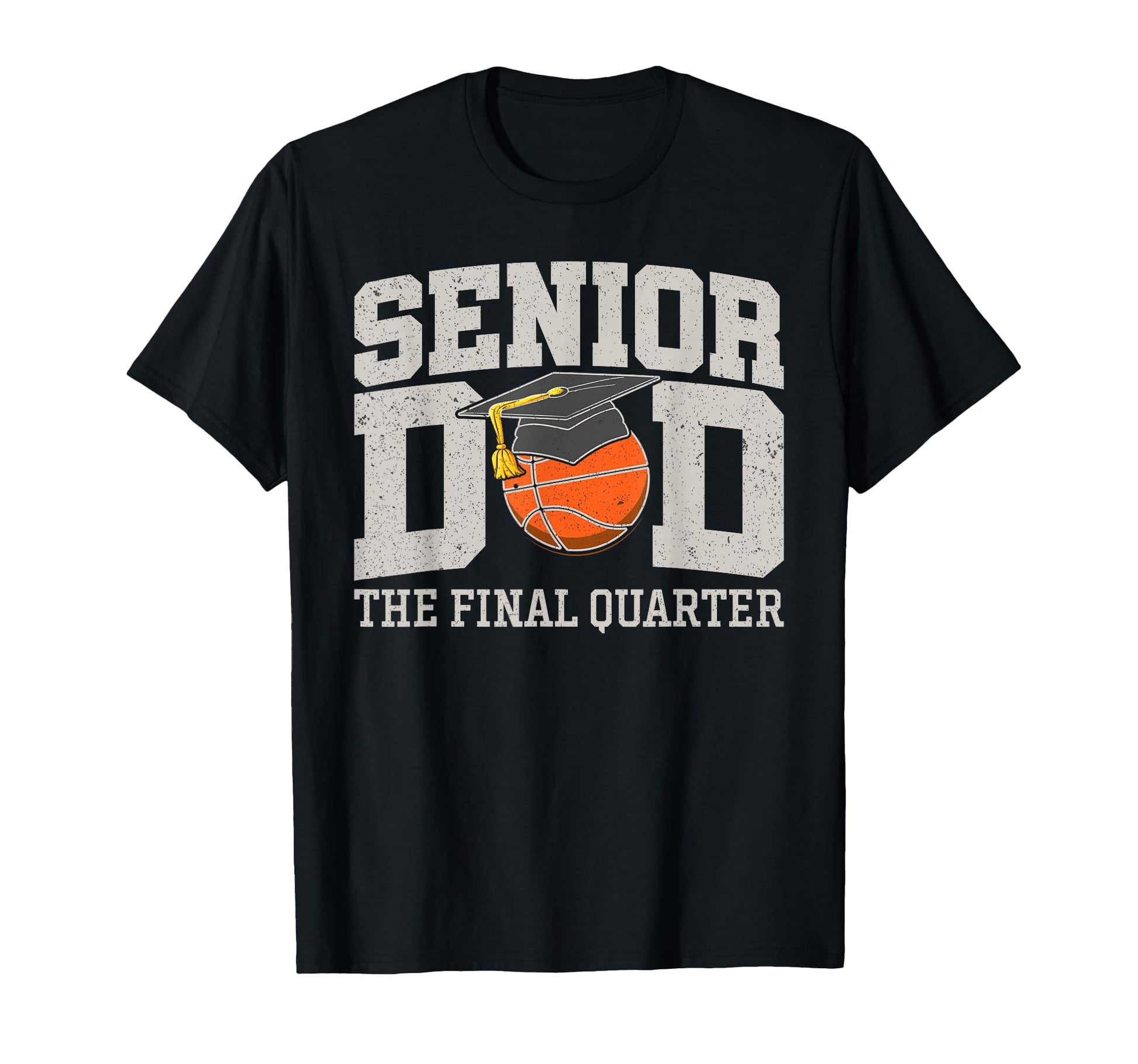 Senior Dad Final Quarter Basketball T-Shirt - Unique Graphic Men Women - T-Shirt, Sweatshirt, Hoodie