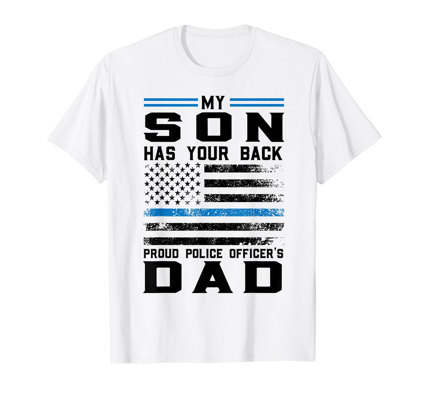My Son Has Our Back Proud Police T-Shirt - Custom Art Print for Adults - T-Shirt, Sweatshirt, Hoodie