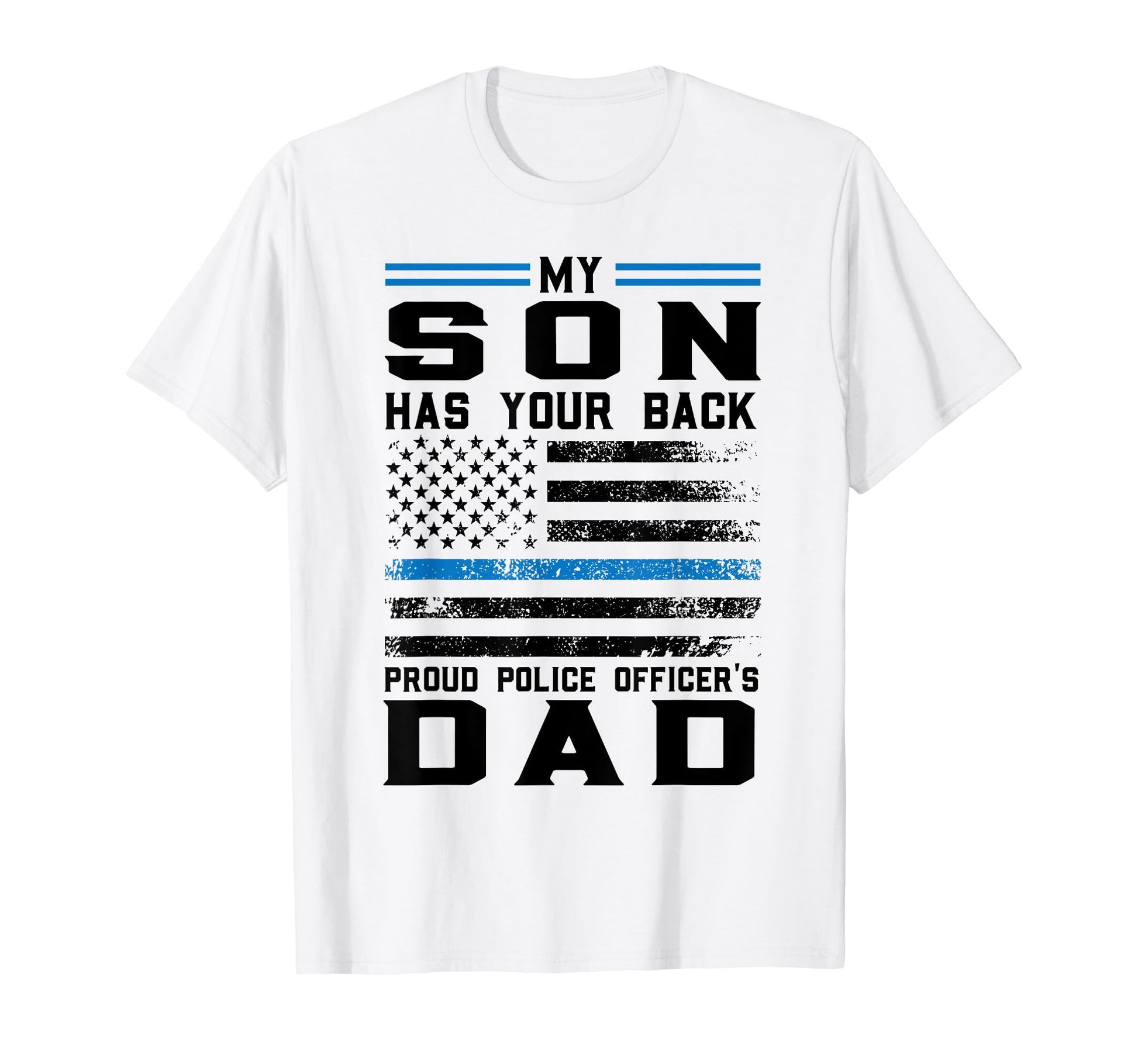 My Son Has Our Back Proud Police T-Shirt - Custom Art Print for Adults - T-Shirt, Sweatshirt, Hoodie