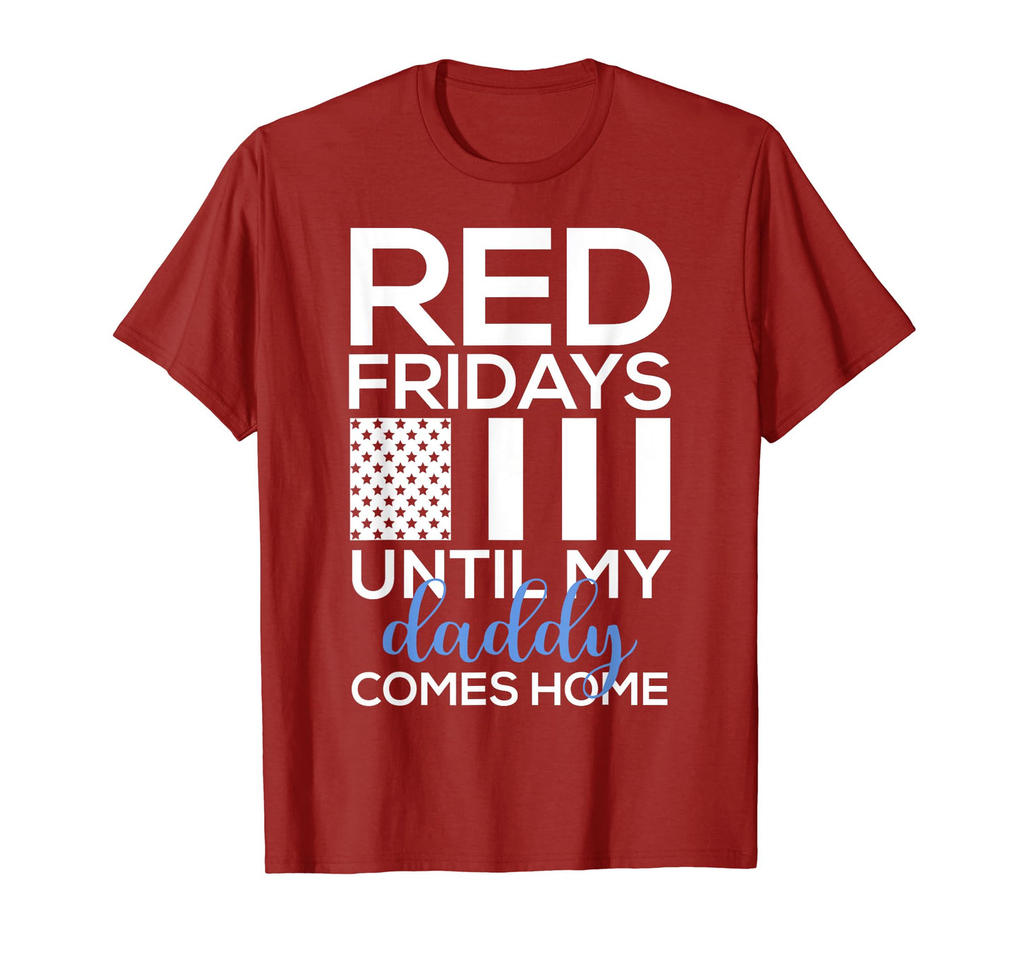 Red Fridays Until My Daddy Comes T-Shirt - Fun Novelty Design for Adults - T-Shirt, Sweatshirt, Hoodie