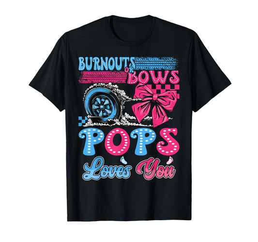 Burnouts Or Bows Pops Loves You T-Shirt - Casual Everyday Wear Unisex - T-Shirt, Sweatshirt, Hoodie