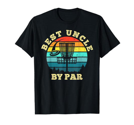 Best Uncle Par Funny Disc Golf Frisbee T-Shirt - Streetwear Style Unisex - T-Shirt, Sweatshirt, Hoodie
