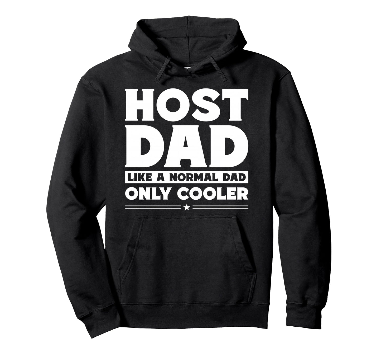 Host Dad Like Normal Dad Only Cooler Hoodie - Trendy Graphic for Adults - T-Shirt, Sweatshirt, Hoodie