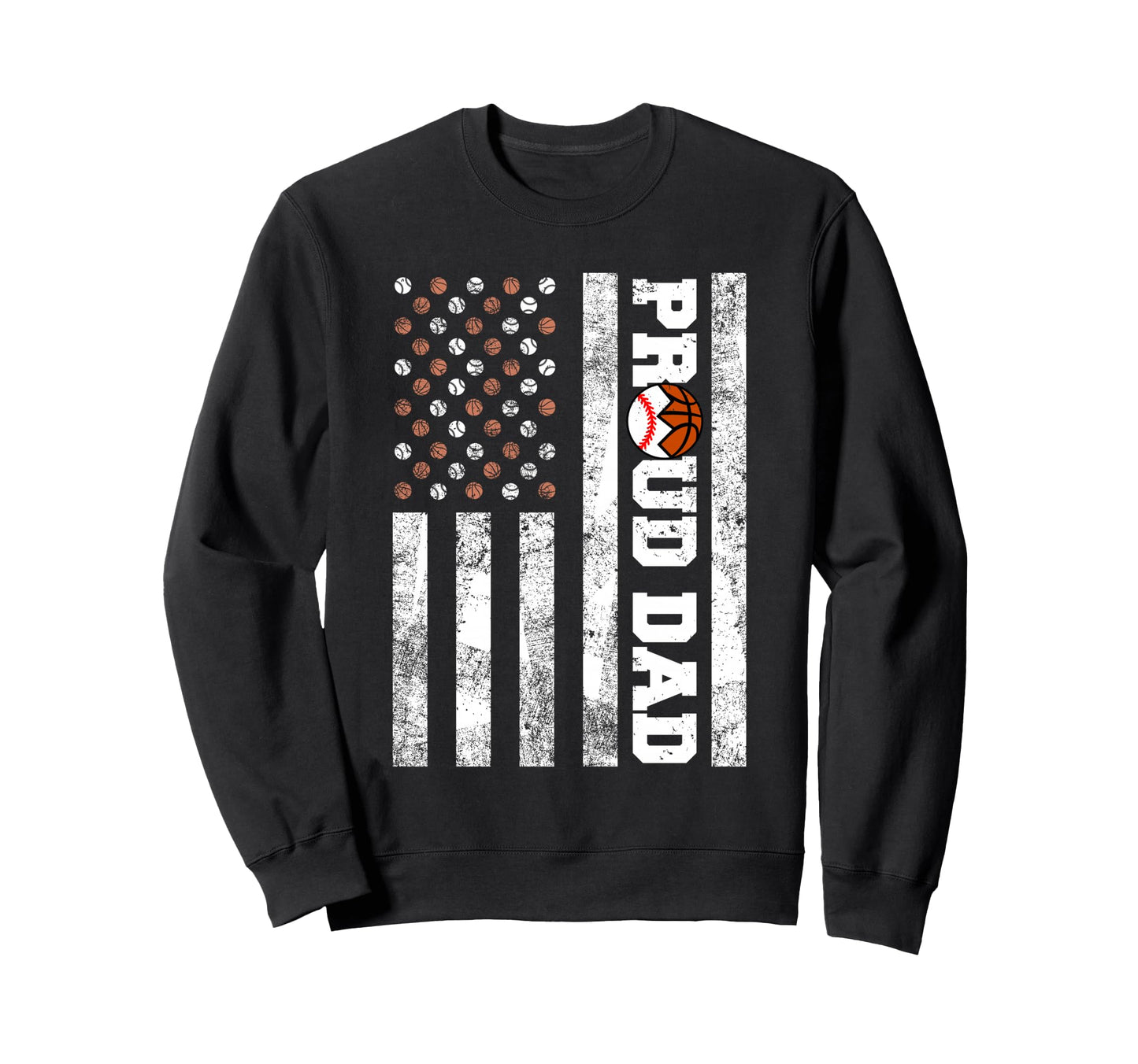 Proud Dad American Flag Funny Sweatshirt - Casual Everyday Wear Men Women - T-Shirt, Sweatshirt, Hoodie