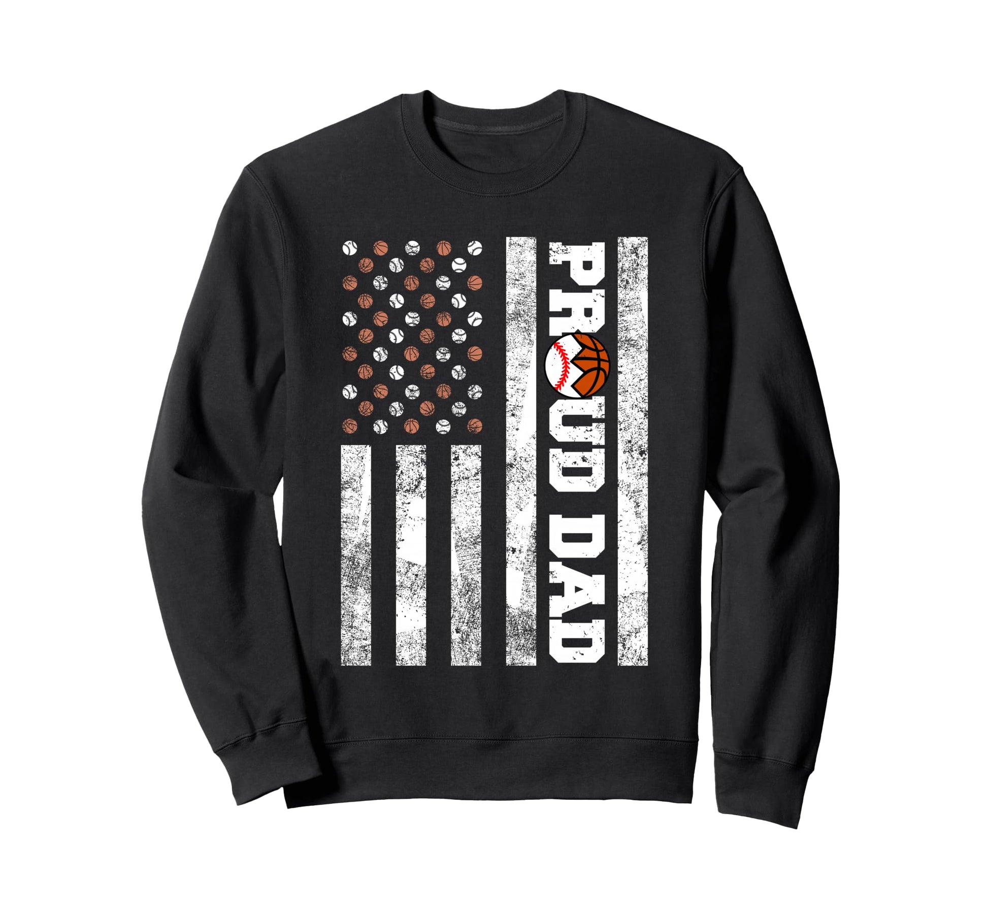 Proud Dad American Flag Funny Sweatshirt - Casual Everyday Wear Men Women - T-Shirt, Sweatshirt, Hoodie