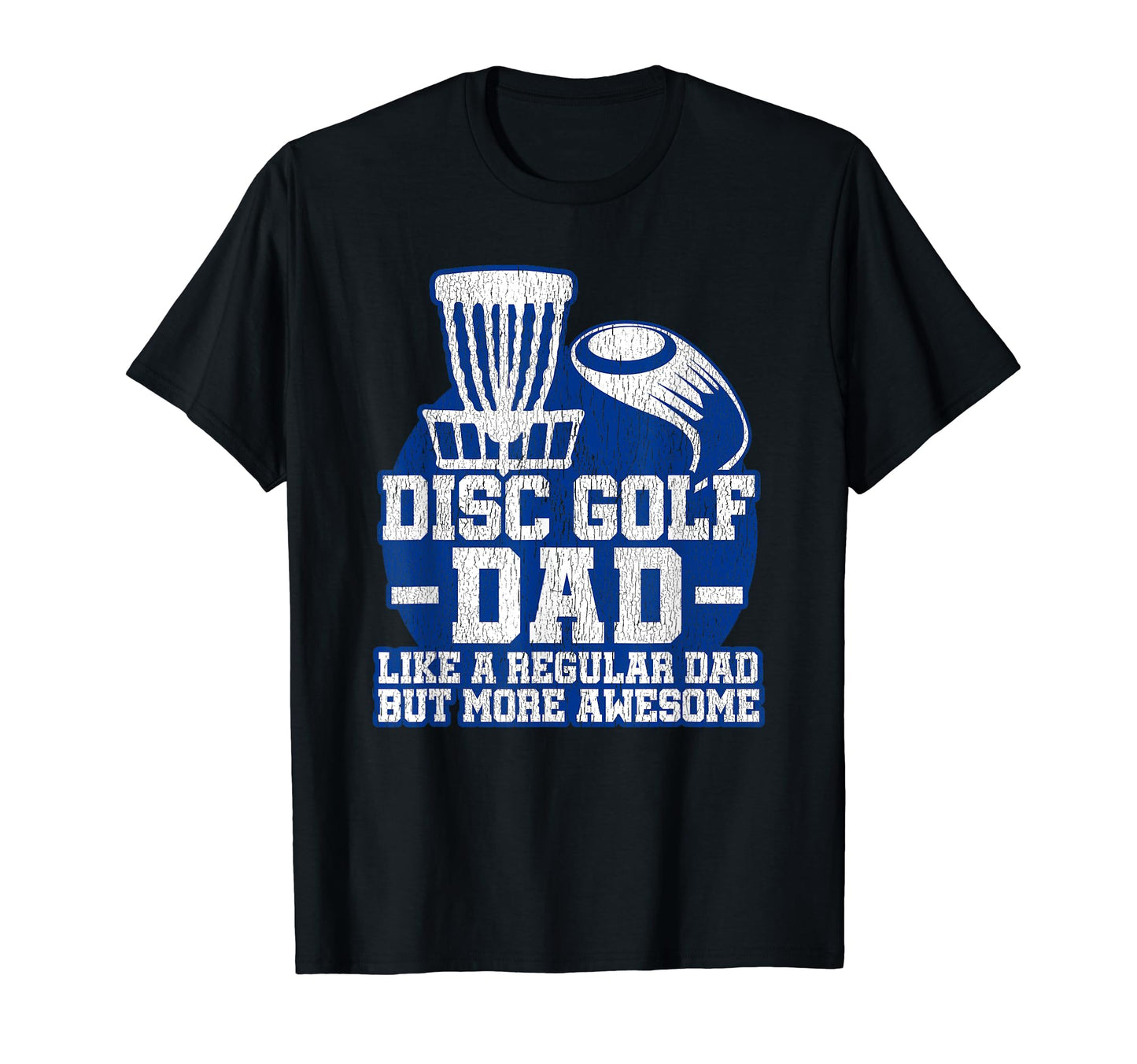 Mens Disc Golf Dad Gift T-Shirt - Trendy Graphic for Adults - T-Shirt, Sweatshirt, Hoodie