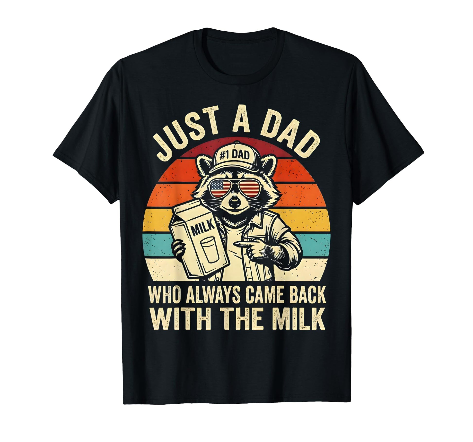 Just Dad Who Always Came Back Milk T-Shirt - Custom Art Print for Adults - T-Shirt, Sweatshirt, Hoodie