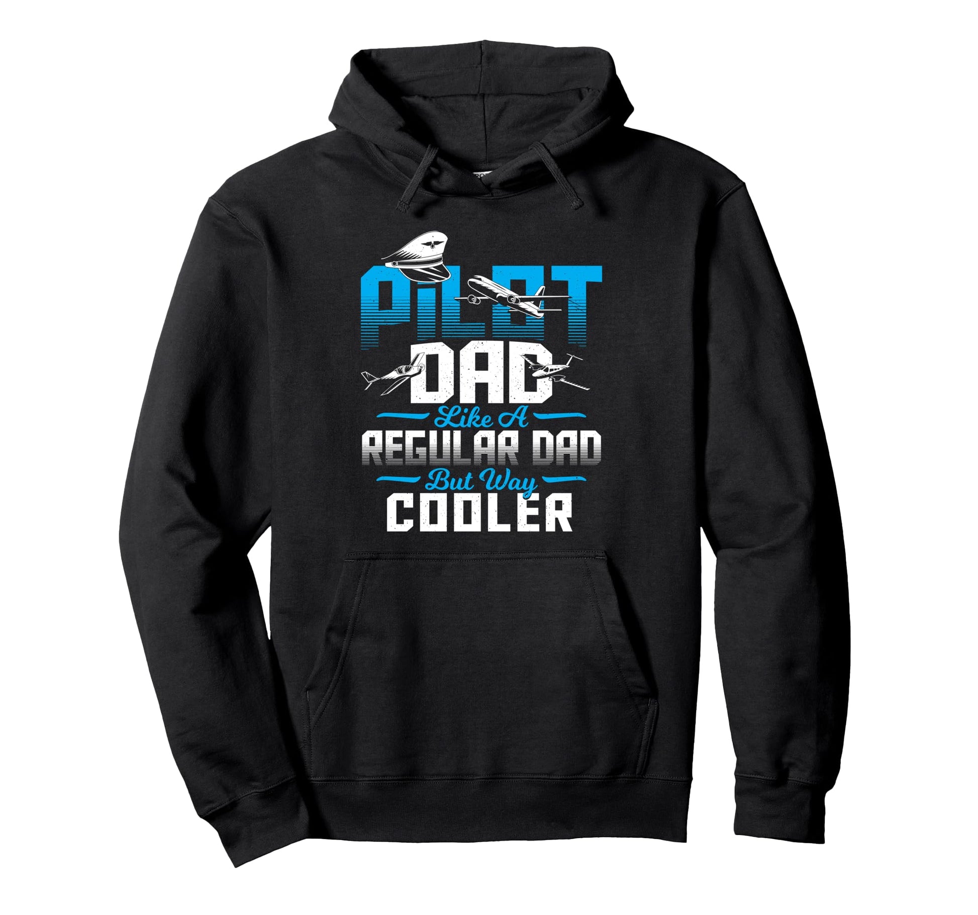 Pilot Dad Like Regular Dad But Way Cooler Hoodie - Graphic Print Men Women - T-Shirt, Sweatshirt, Hoodie