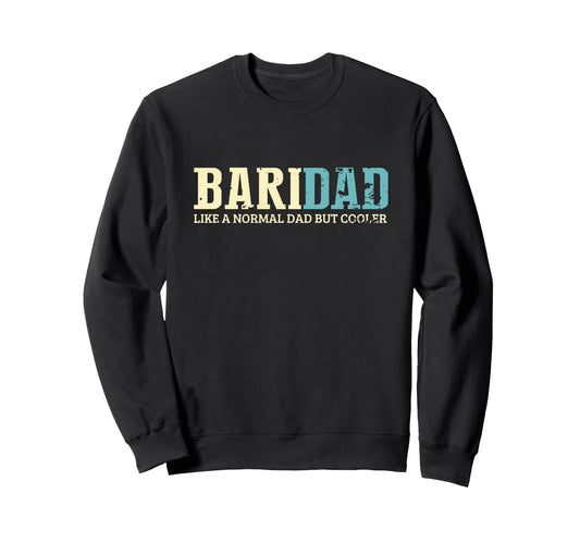 Bari Dad Cooler Fun Baritone Daddy Sweatshirt - Trendy Graphic Men Women - T-Shirt, Sweatshirt, Hoodie