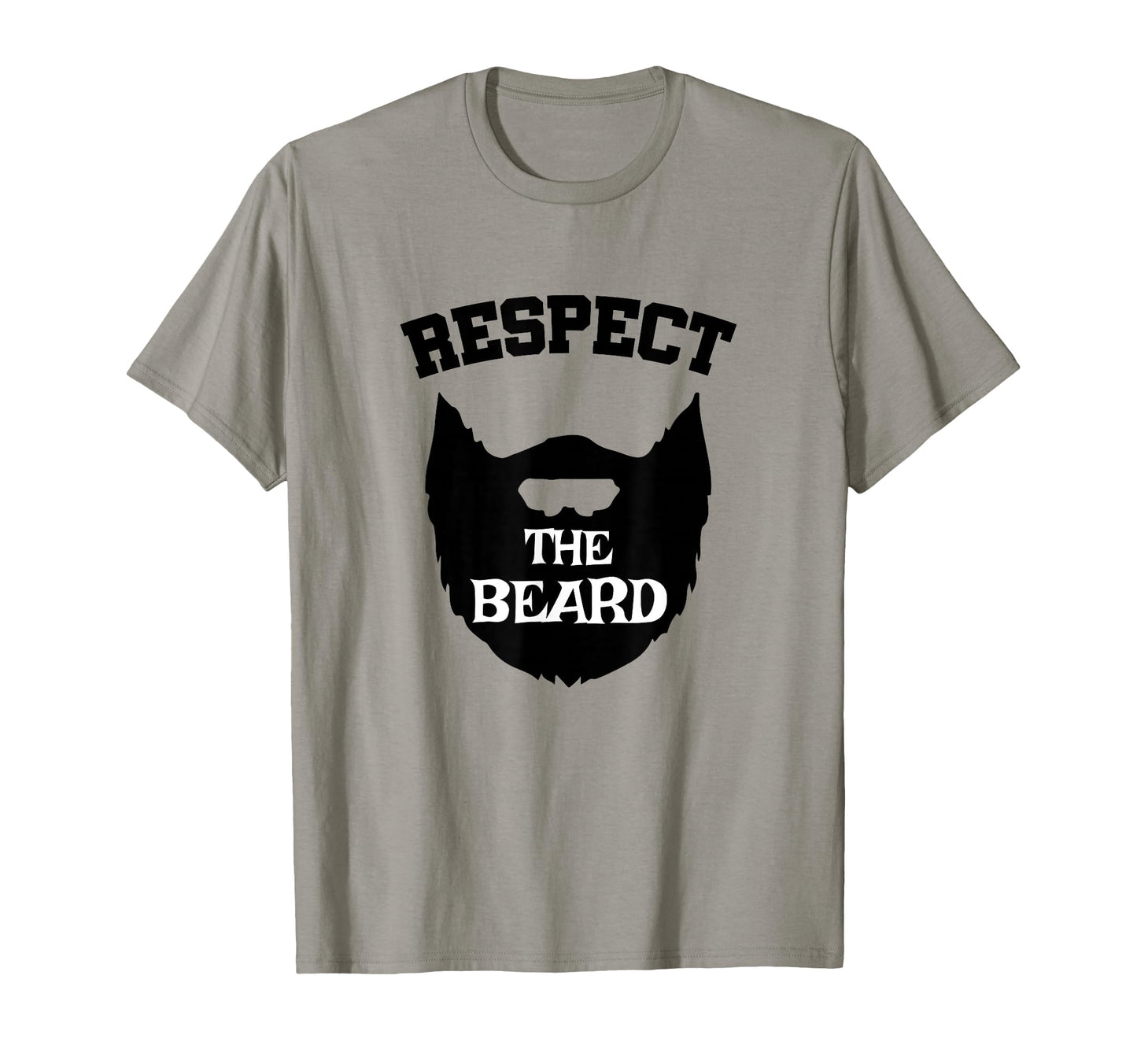 Respect Beard Husband Fathers Day Dad T-Shirt - Fun Novelty Design Unisex - T-Shirt, Sweatshirt, Hoodie