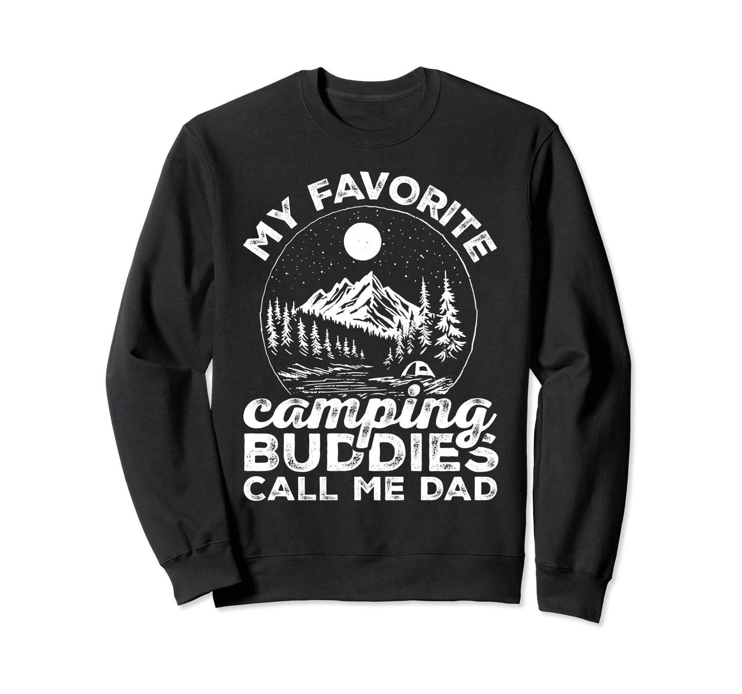 Camping Dad Fathers Day Hiking My Sweatshirt - Novelty Apparel Unisex - T-Shirt, Sweatshirt, Hoodie