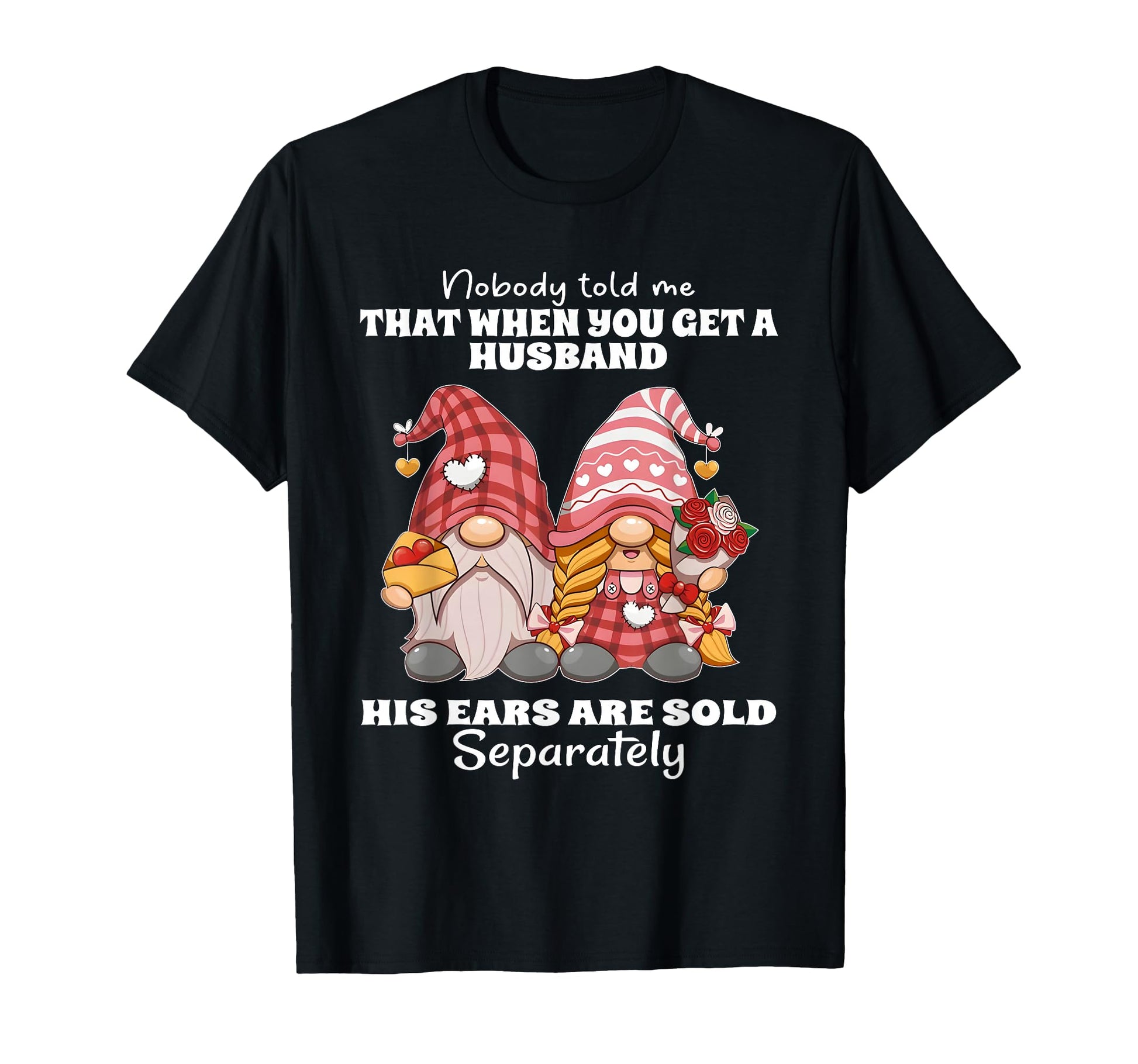 Nobody Told Me That When You Get T-Shirt - Novelty Apparel for Adults - T-Shirt, Sweatshirt, Hoodie