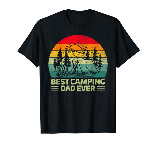 Best Camping Dad Ever Funny Fathers Day T-Shirt - Fun Novelty Design Unisex - T-Shirt, Sweatshirt, Hoodie