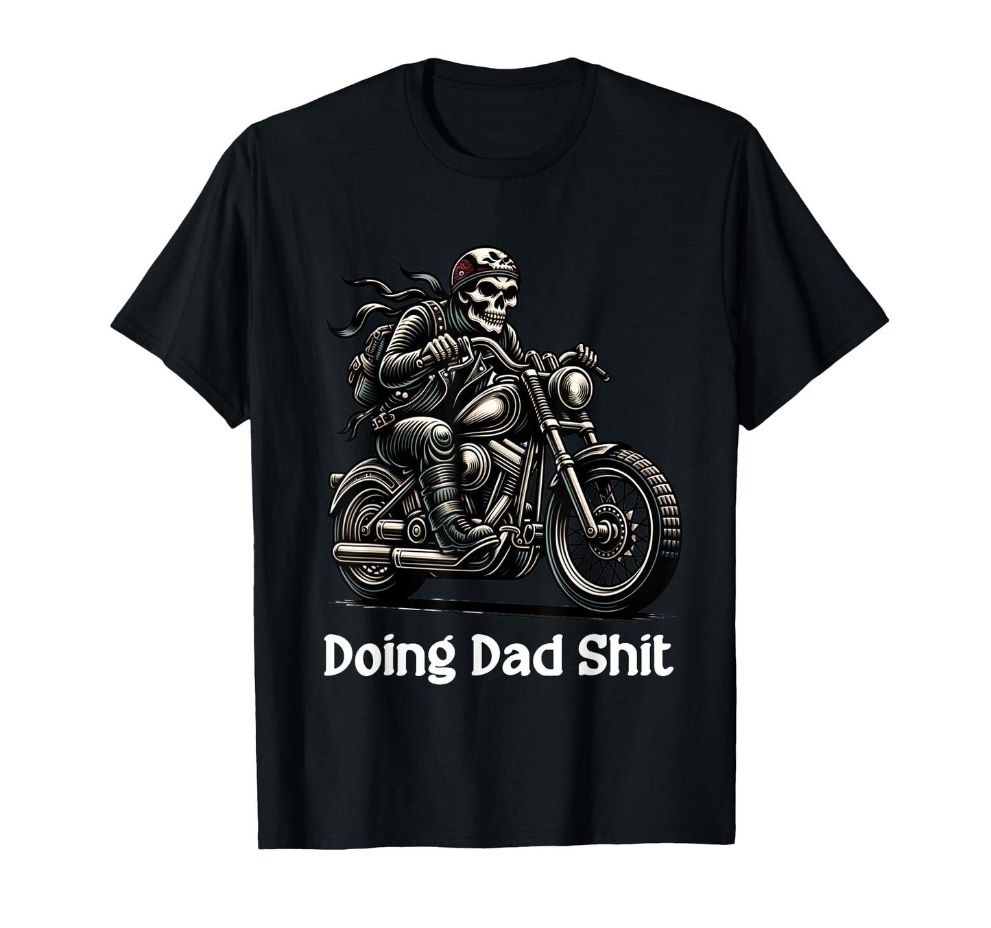 Doing Dad Shit Skeleton Motorcycle Dad T-Shirt - Minimalist Print Unisex - T-Shirt, Sweatshirt, Hoodie