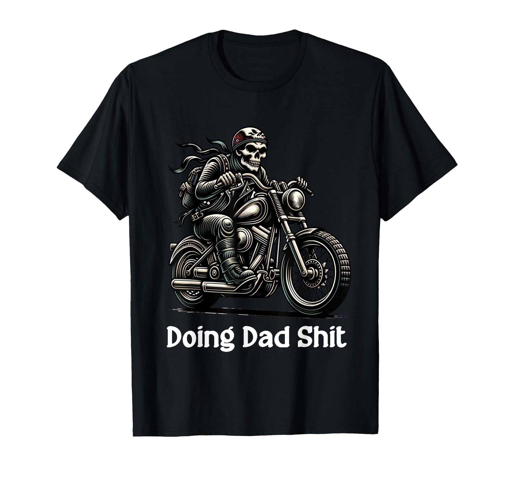 Doing Dad Shit Skeleton Motorcycle Dad T-Shirt - Minimalist Print Unisex - T-Shirt, Sweatshirt, Hoodie