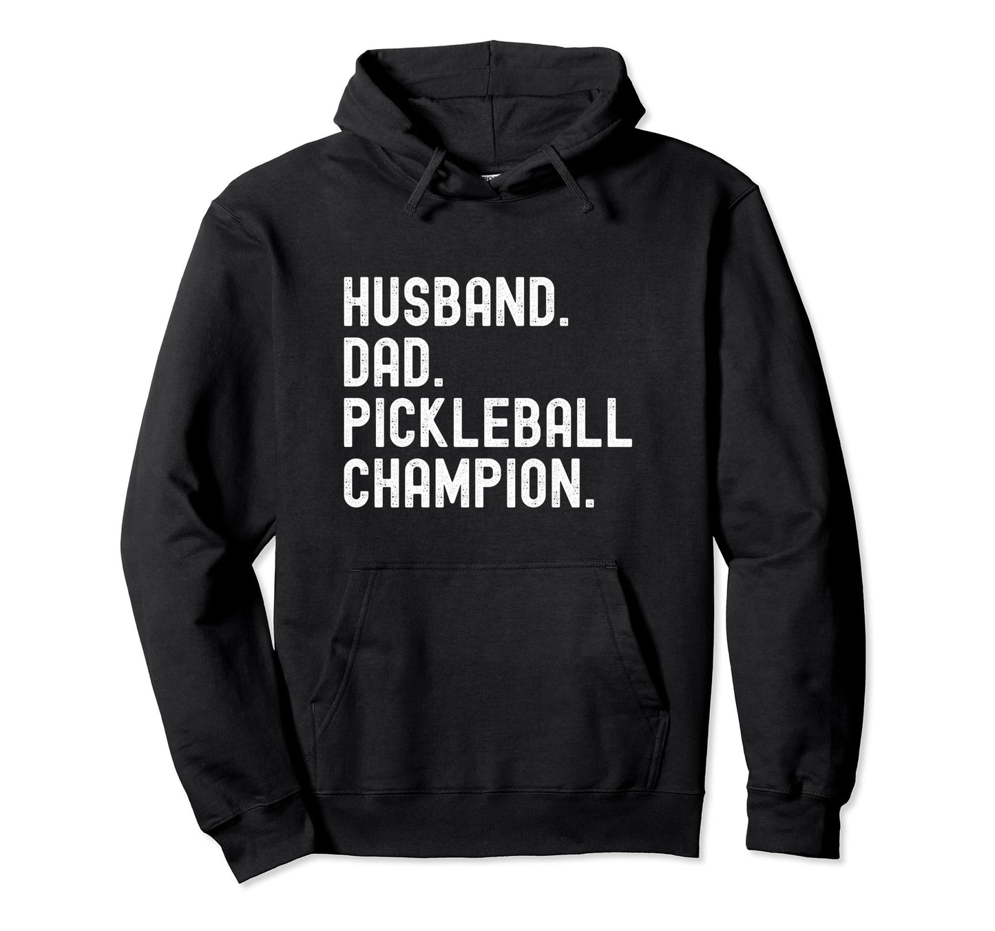 Pickleball Champion Funny Husband Dad Hoodie - Graphic Print for Adults - T-Shirt, Sweatshirt, Hoodie