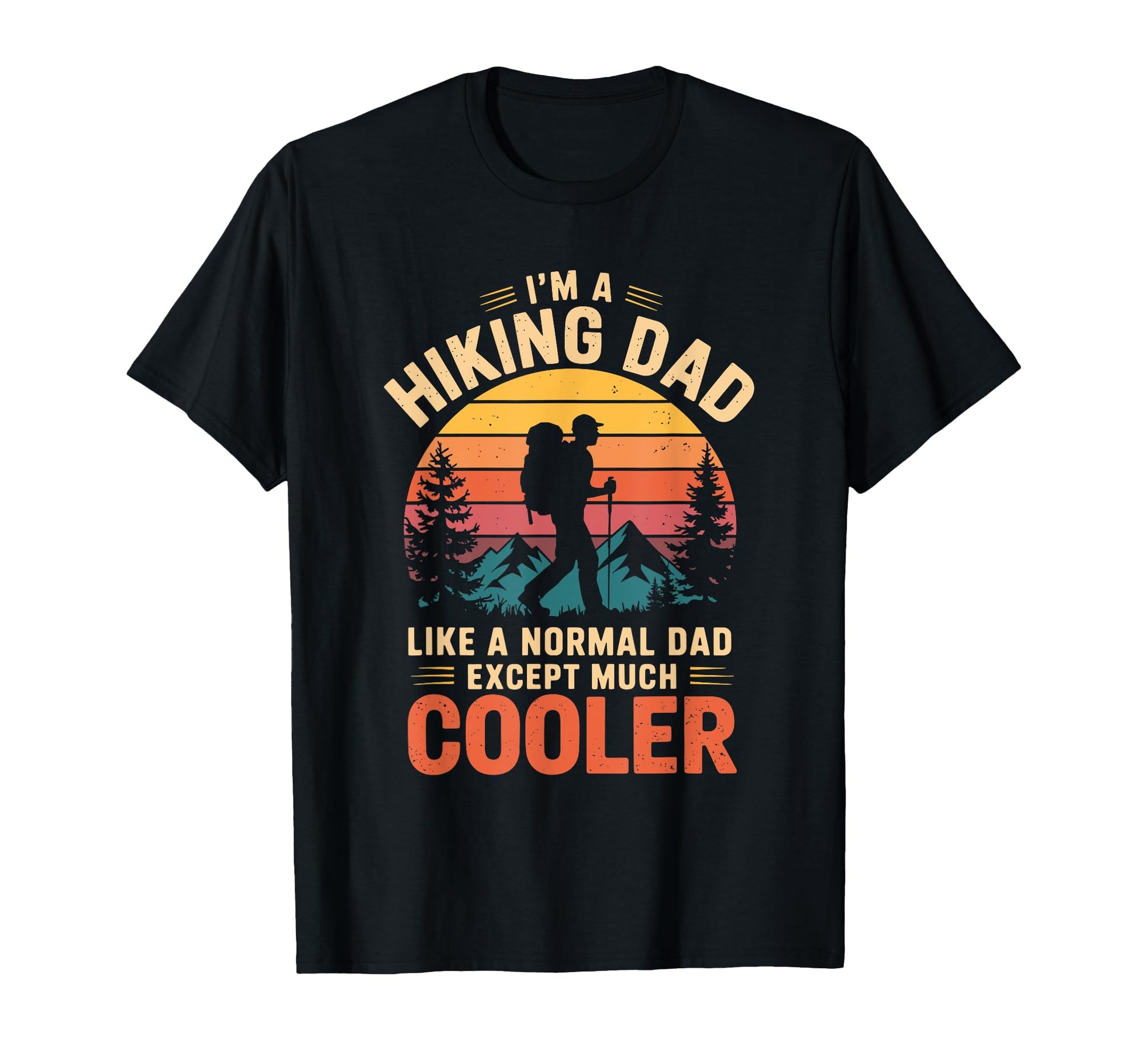 Hiking Dad Outdoor Trekking Hike T-Shirt - Custom Art Print Men Women - T-Shirt, Sweatshirt, Hoodie
