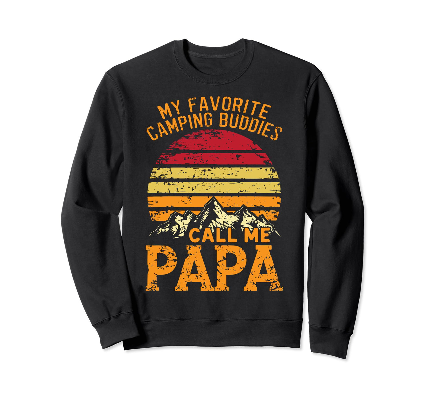 Camping Papa Novelty Funny Dad Sweatshirt - Unique Graphic Men Women - T-Shirt, Sweatshirt, Hoodie