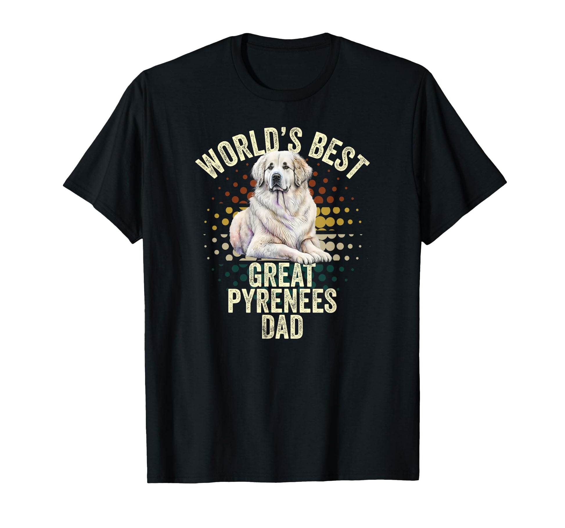 Worlds Best Great Pyrenees Dad Great T-Shirt - Unique Graphic for Adults - T-Shirt, Sweatshirt, Hoodie