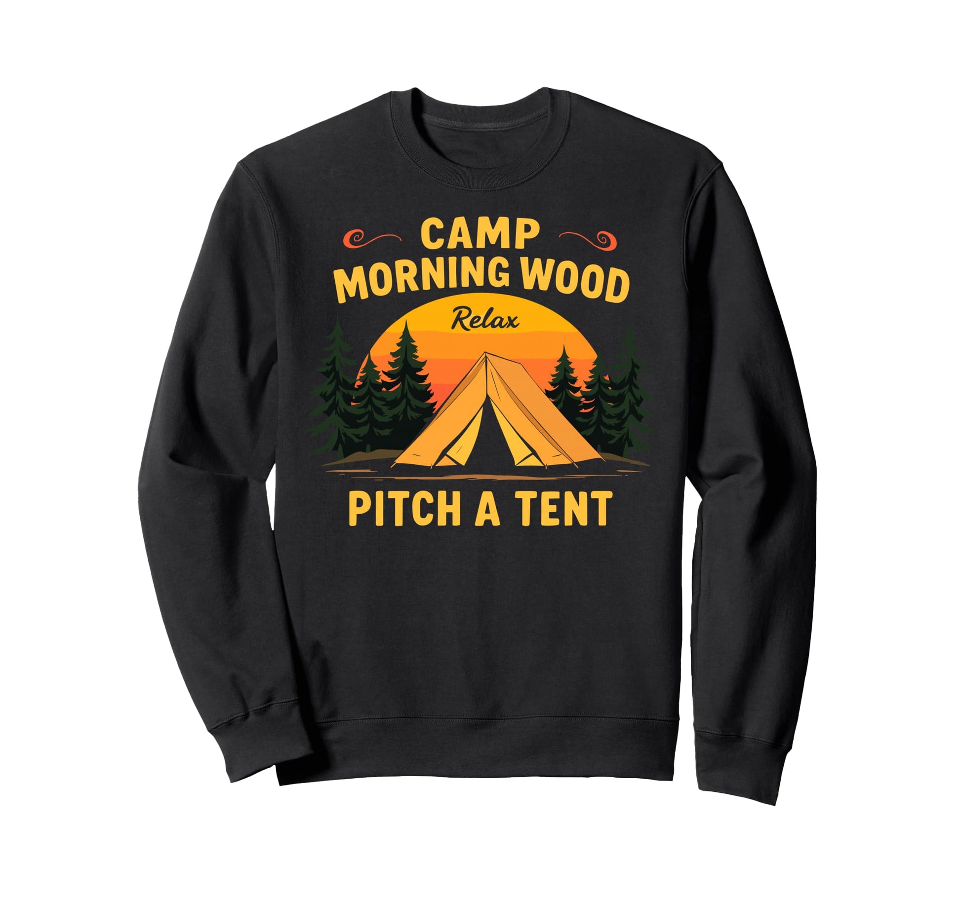 Camp Morning Wood Slogan Pitch Sweatshirt - Fun Novelty Design Men Women - T-Shirt, Sweatshirt, Hoodie