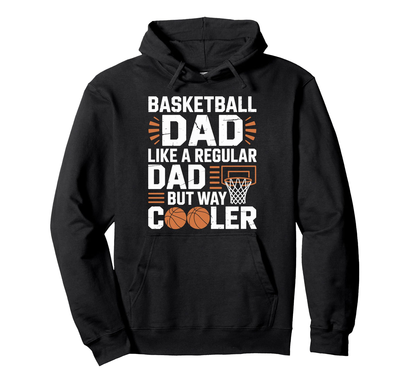 Basketball Dad Like Regular Dad But Hoodie - Aesthetic Graphic Men Women - T-Shirt, Sweatshirt, Hoodie