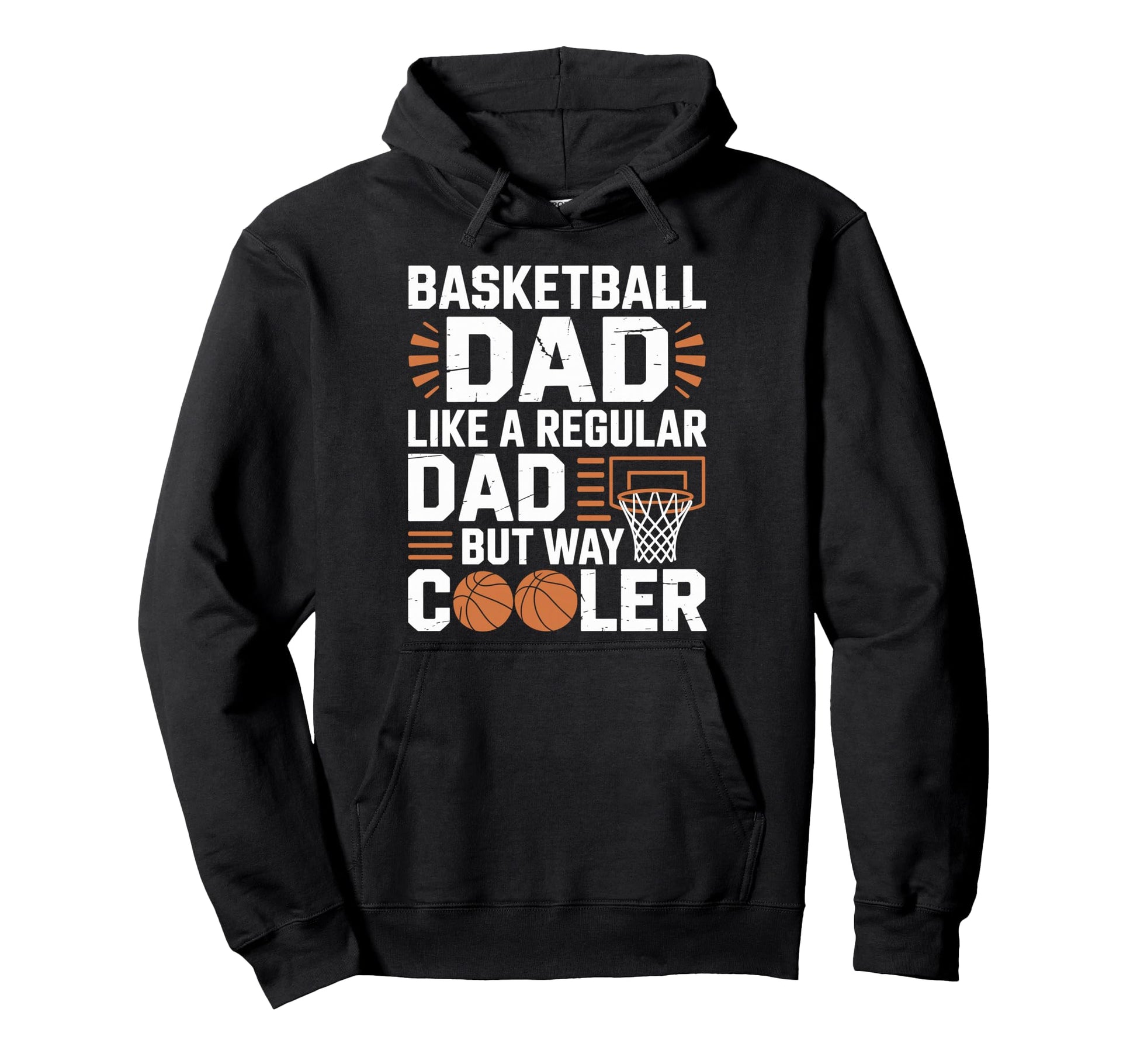 Basketball Dad Like Regular Dad But Hoodie - Aesthetic Graphic Men Women - T-Shirt, Sweatshirt, Hoodie