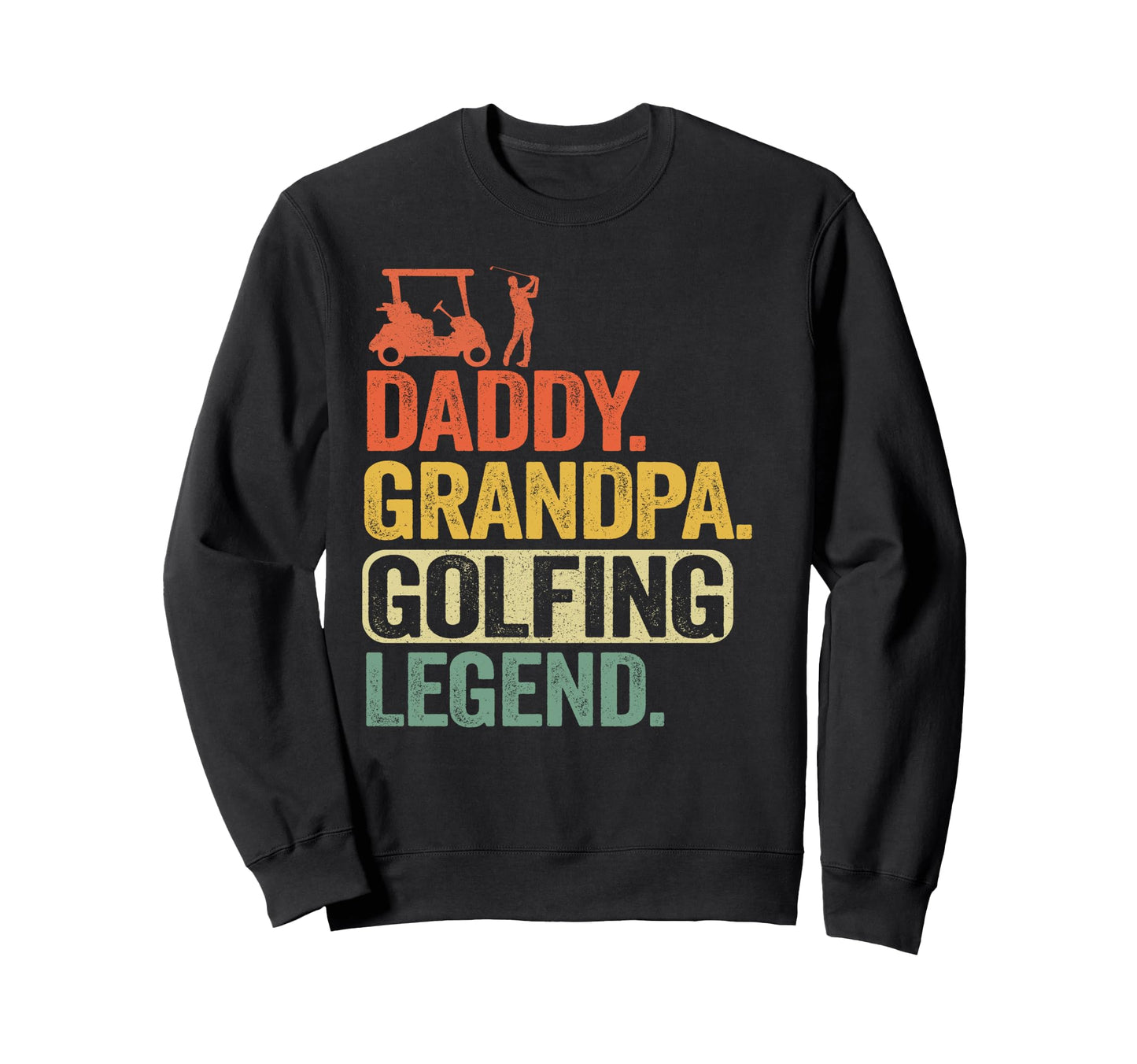Daddy Grandpa Golfing Legend Dad Sweatshirt - Aesthetic Graphic Men Women - T-Shirt, Sweatshirt, Hoodie