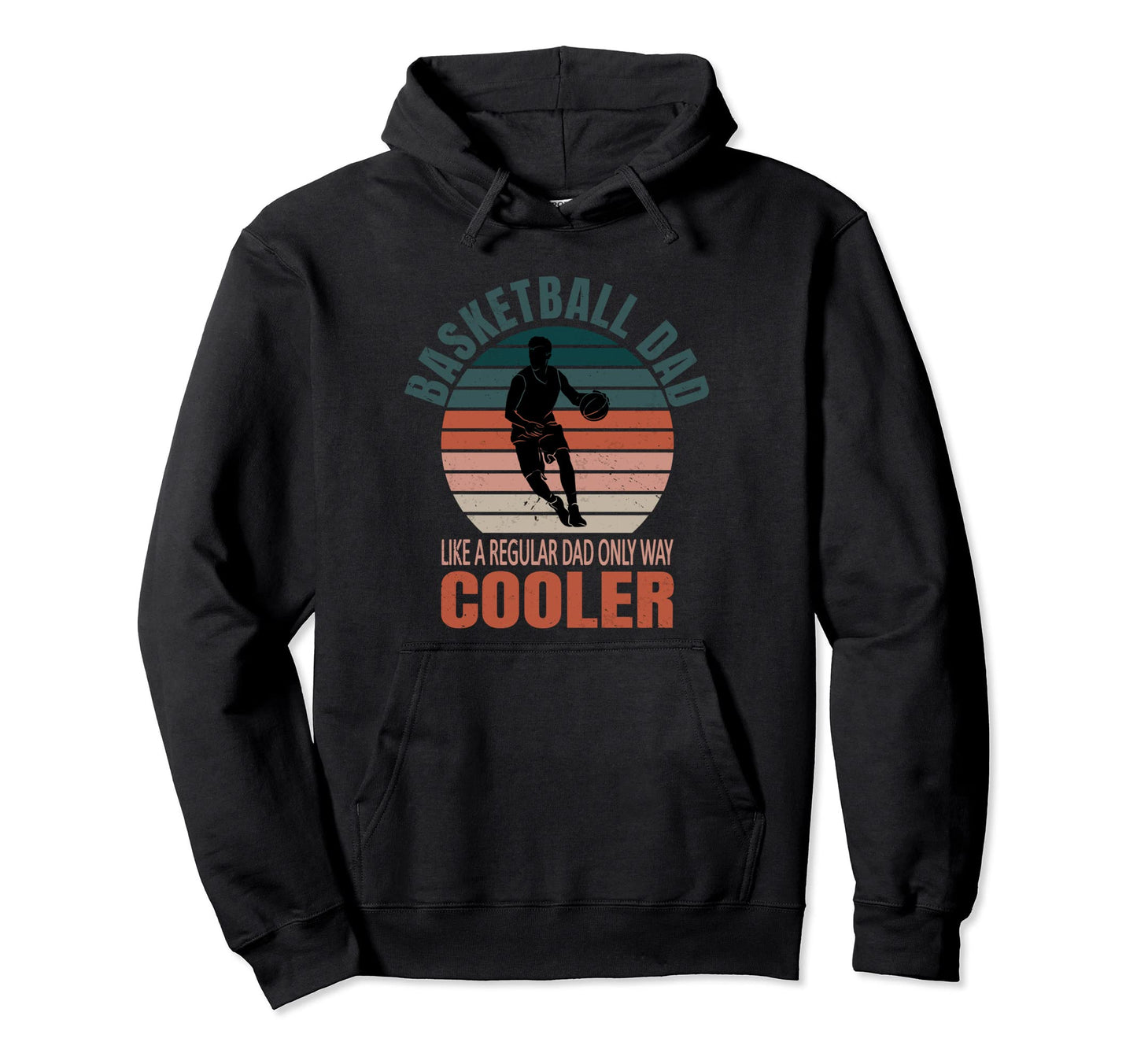 Basketball Dad Like Regular Dad But Hoodie - Trendy Graphic for Adults - T-Shirt, Sweatshirt, Hoodie