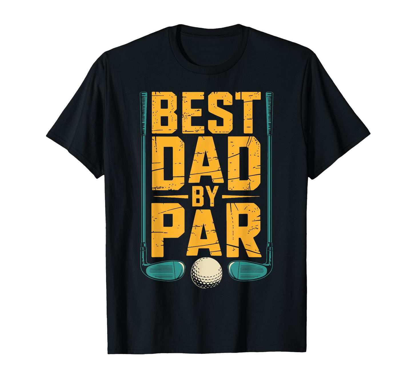Best Dad Par Golf Lover Funny T-Shirt - Casual Everyday Wear Men Women - T-Shirt, Sweatshirt, Hoodie
