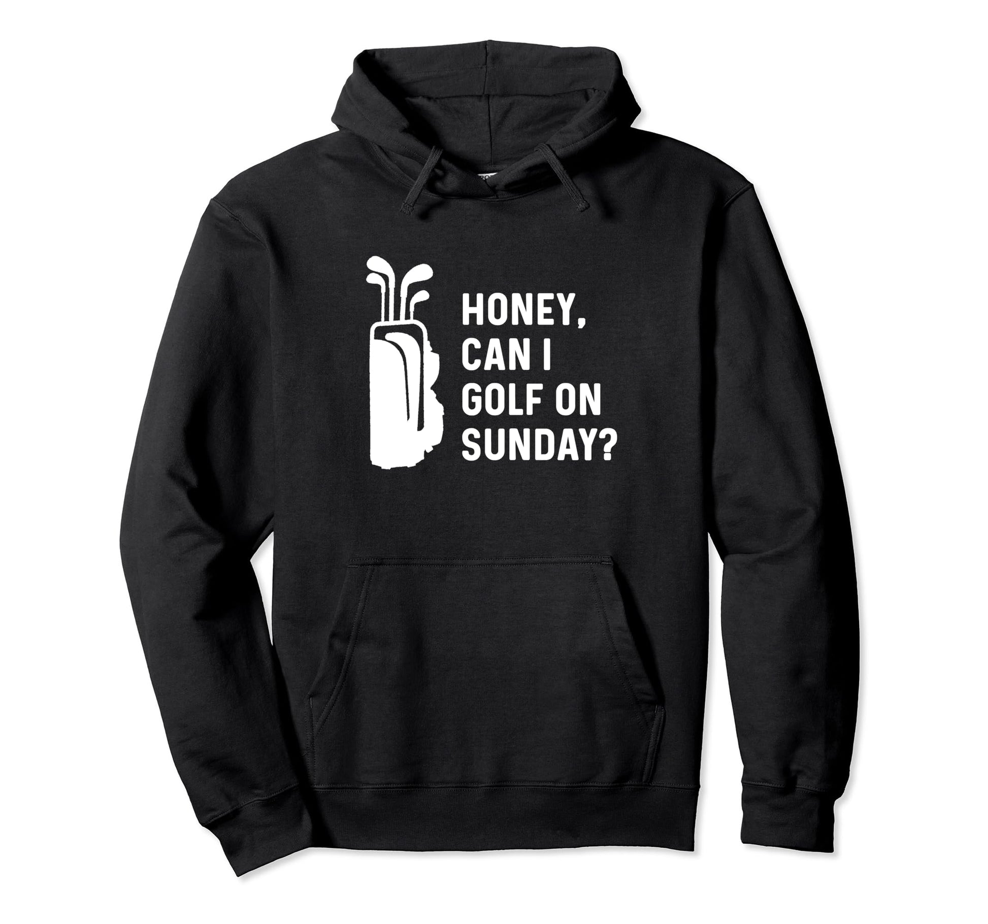 Honey Can I Golf Sunday Funny Golf Hoodie - Aesthetic Graphic Men Women - T-Shirt, Sweatshirt, Hoodie