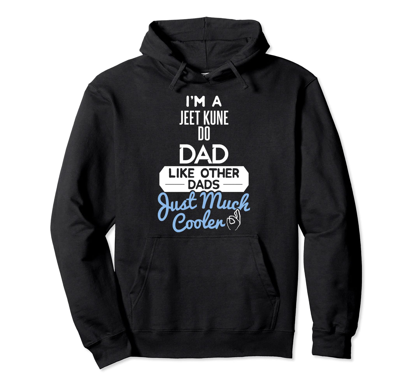Fathers Day Jeet Kune Do Dad Hoodie - Trendy Graphic Men Women - T-Shirt, Sweatshirt, Hoodie