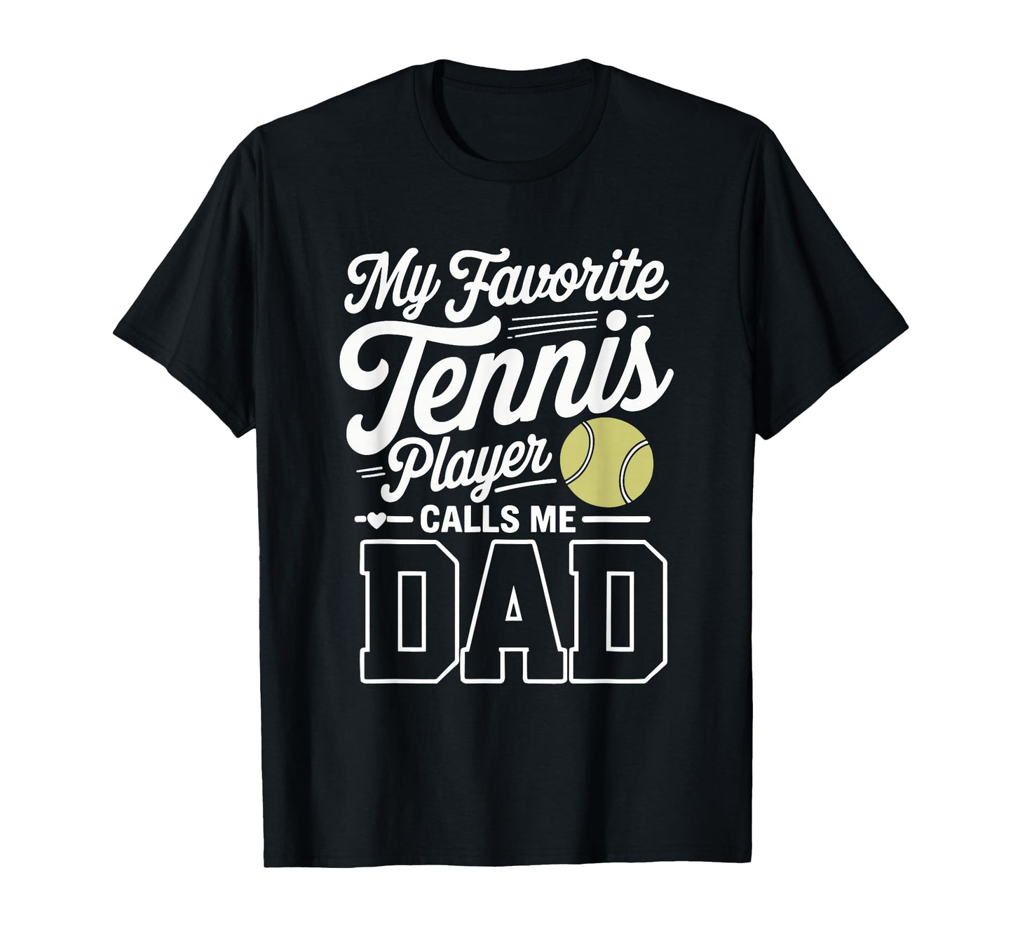 Tennis Dad My Favorite Tennis Player T-Shirt - Streetwear Style for Adults - T-Shirt, Sweatshirt, Hoodie