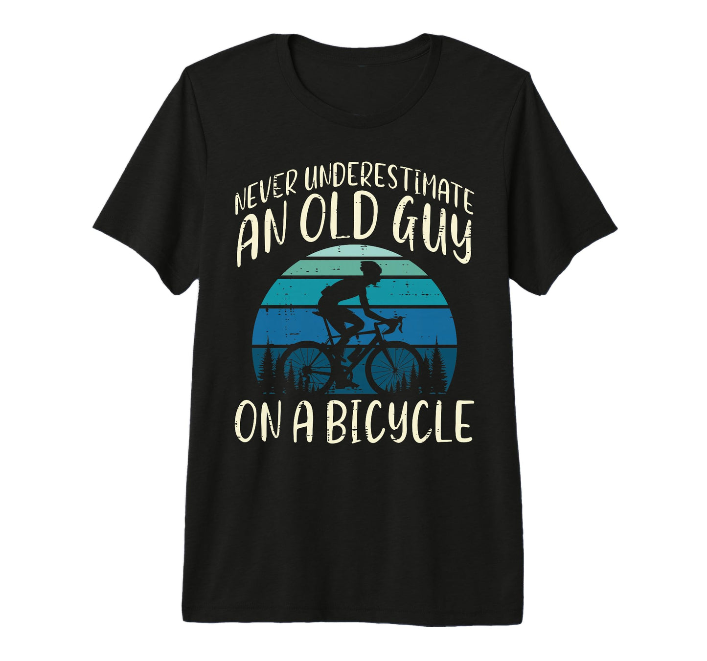 Bicycle Never Underestimate Old Guy Bike T-Shirt - Streetwear Style Unisex - T-Shirt, Sweatshirt, Hoodie