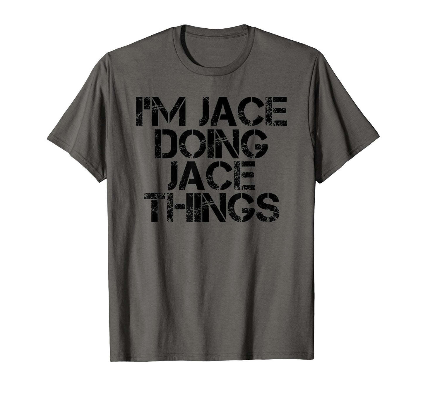 Im Jace Doing Jace Things Name Funny T-Shirt - Minimalist Print Men Women - T-Shirt, Sweatshirt, Hoodie
