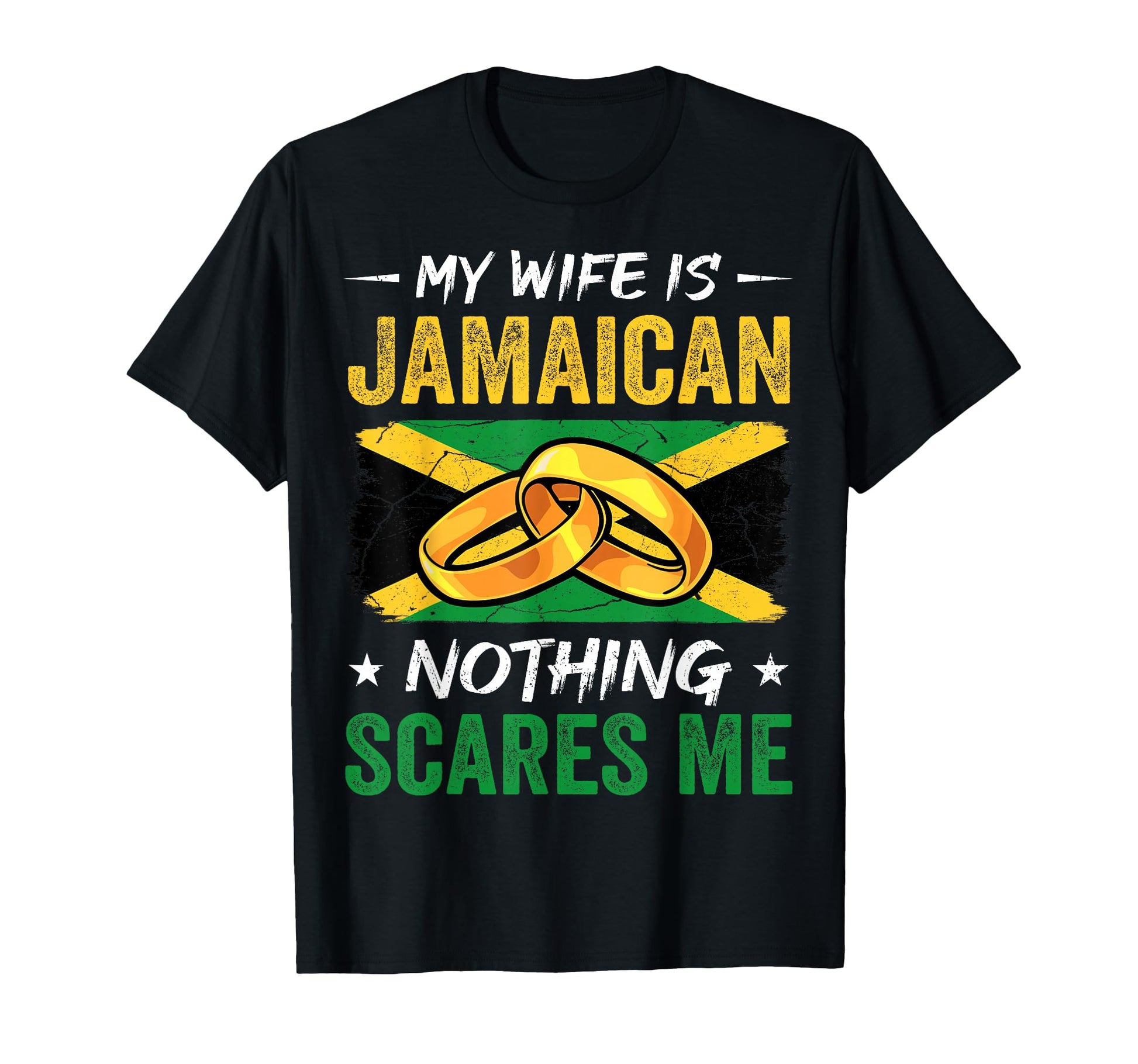 My Wife Is Jamaican Nothing Scares Me T-Shirt - Trendy Graphic for Adults - T-Shirt, Sweatshirt, Hoodie
