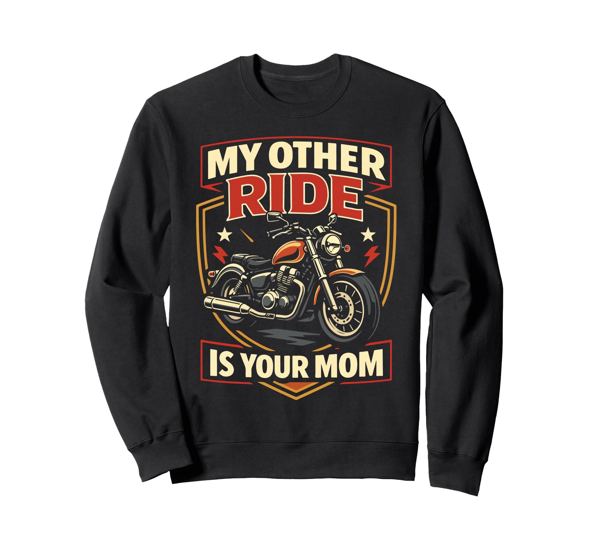 Motorcycle Biker My Other Ride Is Sweatshirt - Custom Art Print Men Women - T-Shirt, Sweatshirt, Hoodie