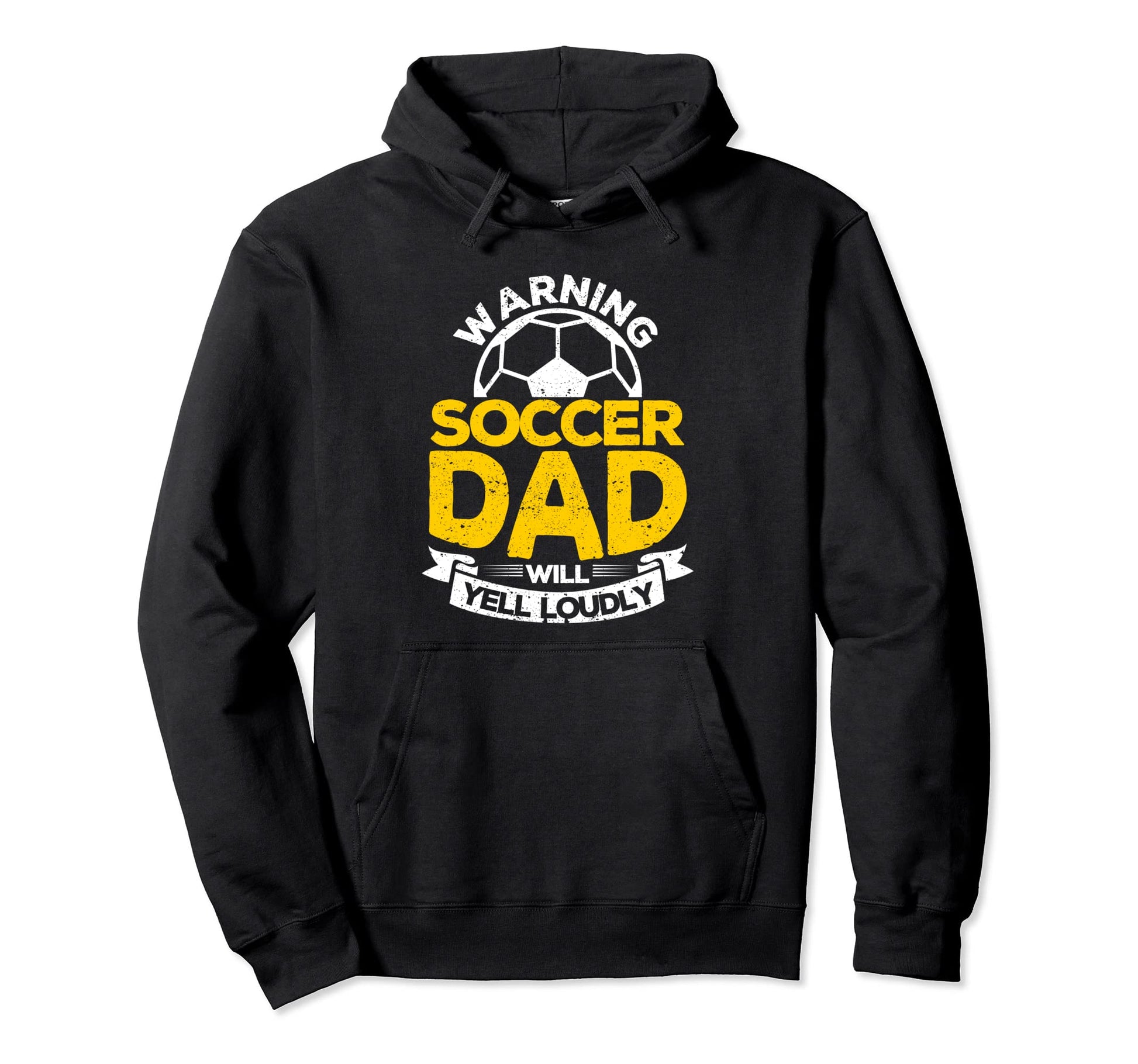 Funny Warning Soccer Dad Will Yell Loudly Hoodie - Trendy Graphic Unisex - T-Shirt, Sweatshirt, Hoodie
