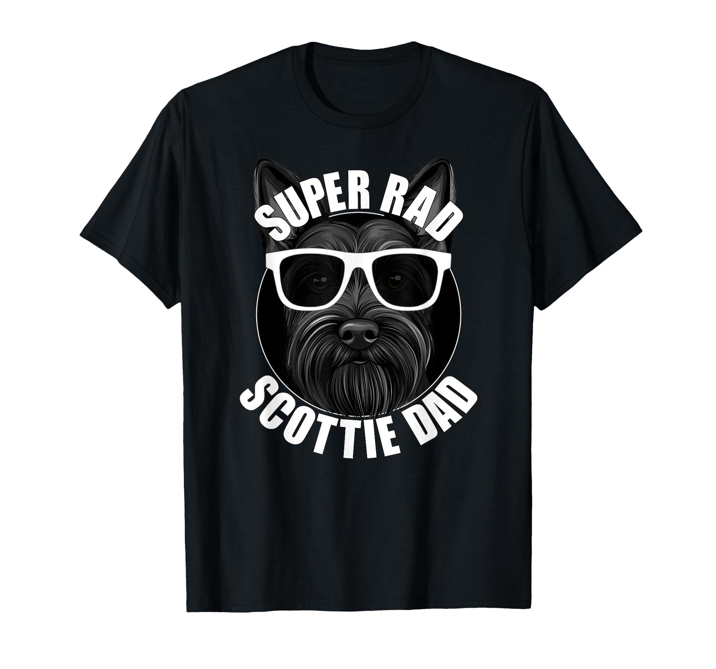 Scottish Terrier Dad Funny Super Rad T-Shirt - Novelty Apparel Unisex - T-Shirt, Sweatshirt, Hoodie
