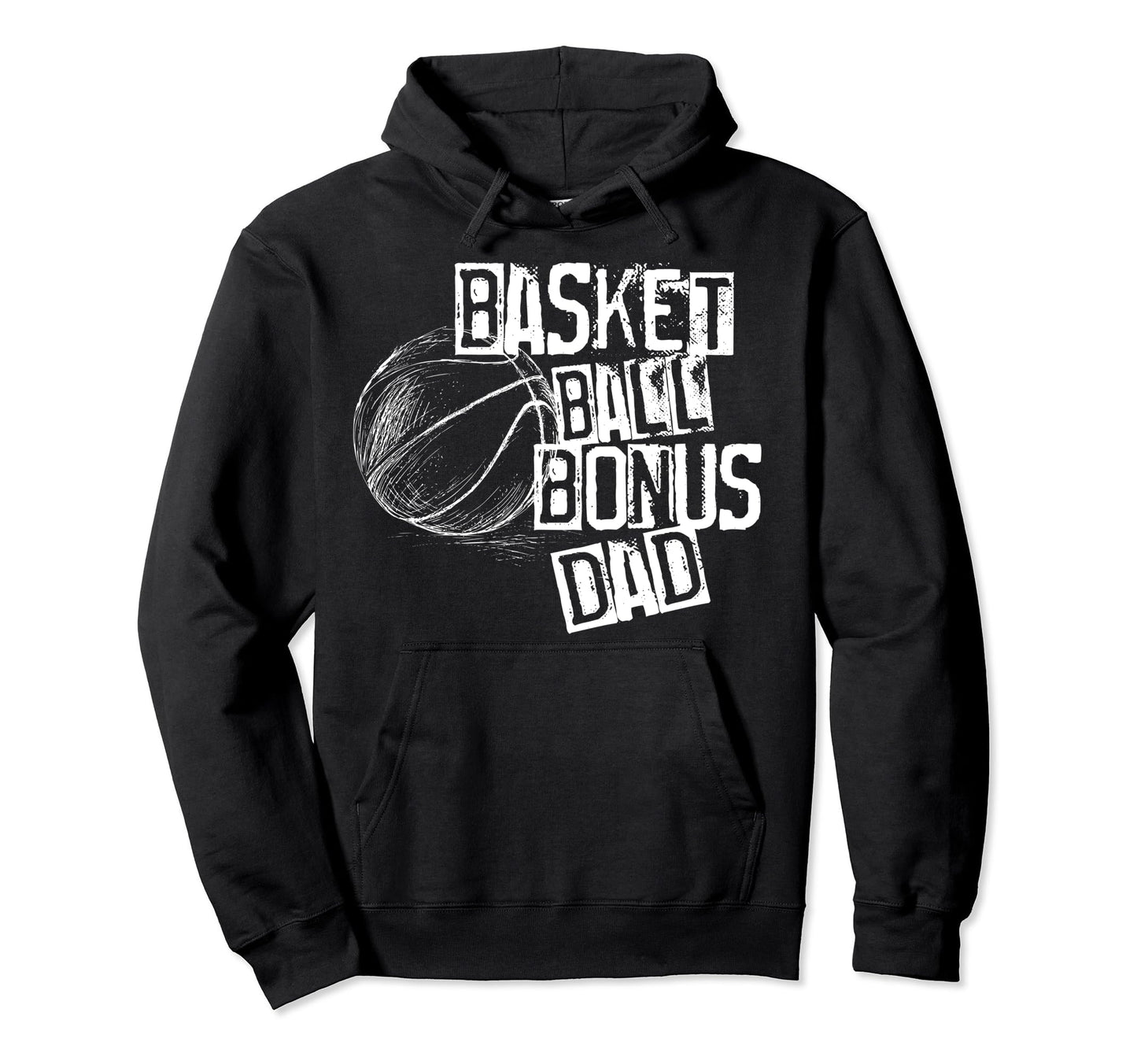 Basketball Ball Bonus Dad Distressed Hoodie - Trendy Graphic for Adults - T-Shirt, Sweatshirt, Hoodie