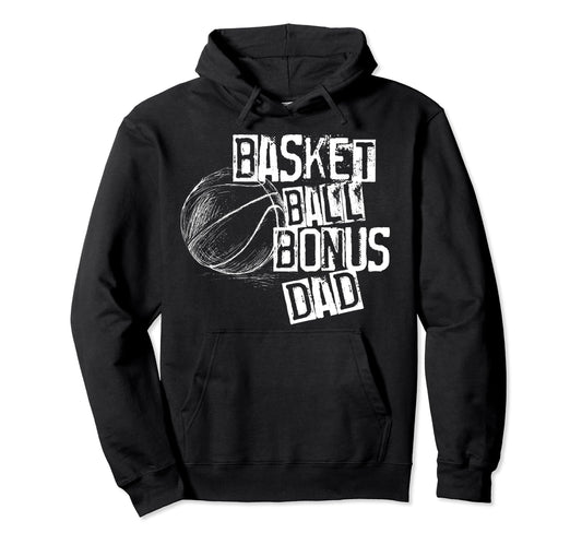 Basketball Ball Bonus Dad Distressed Hoodie - Trendy Graphic for Adults - T-Shirt, Sweatshirt, Hoodie