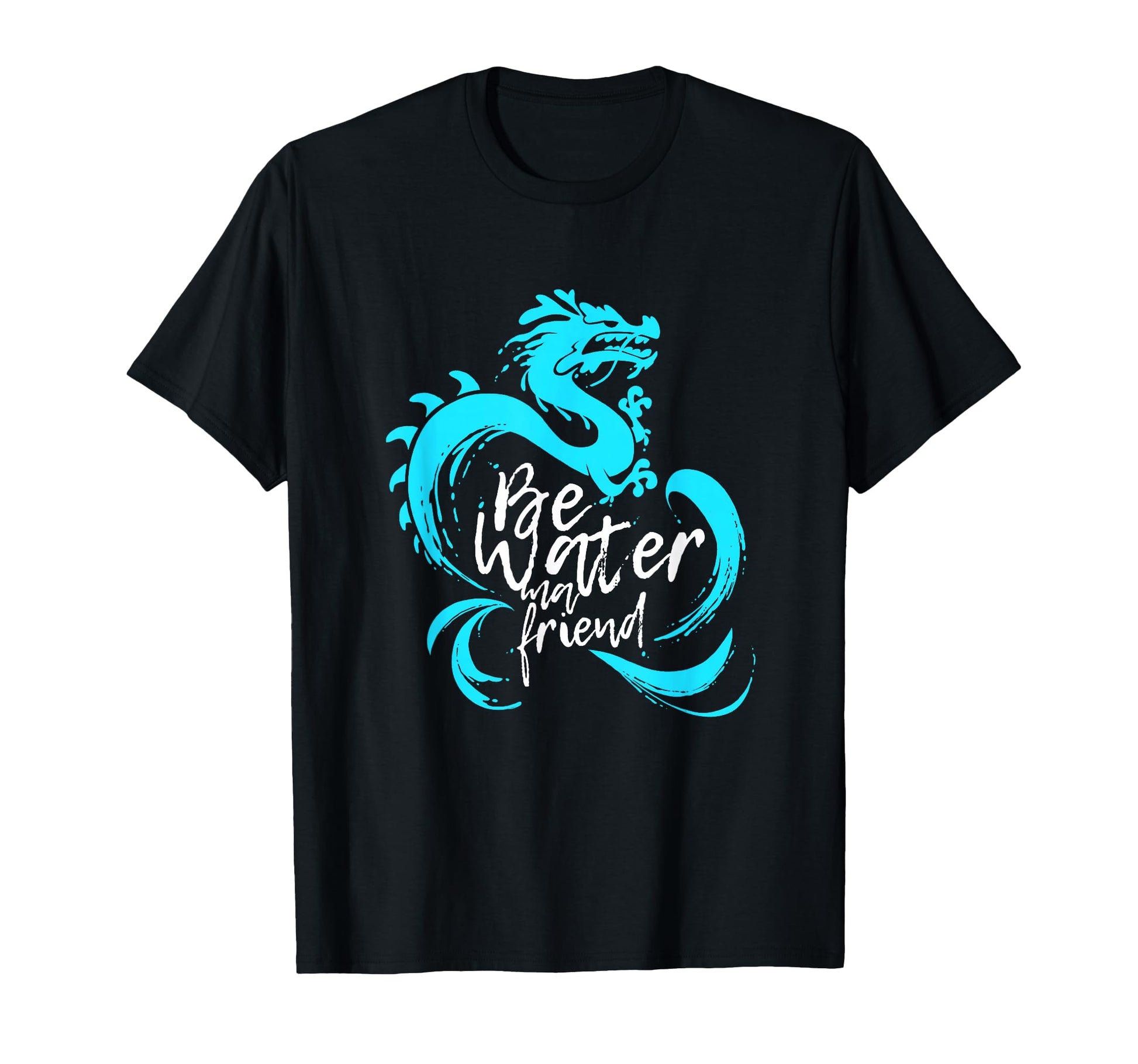Be Water M Friend Shaolin Dragon Lee Kung T-Shirt - Graphic Print Unisex - T-Shirt, Sweatshirt, Hoodie