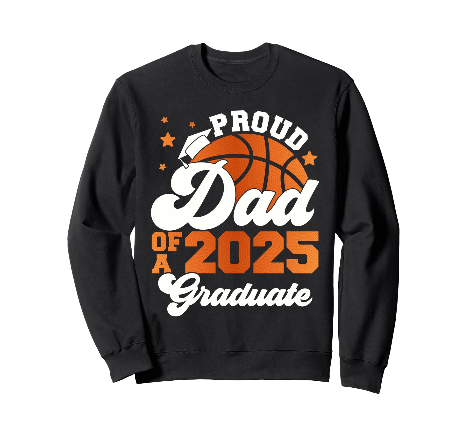 Dad 2025 Graduate Senior Sweatshirt - Streetwear Style Men Women - T-Shirt, Sweatshirt, Hoodie