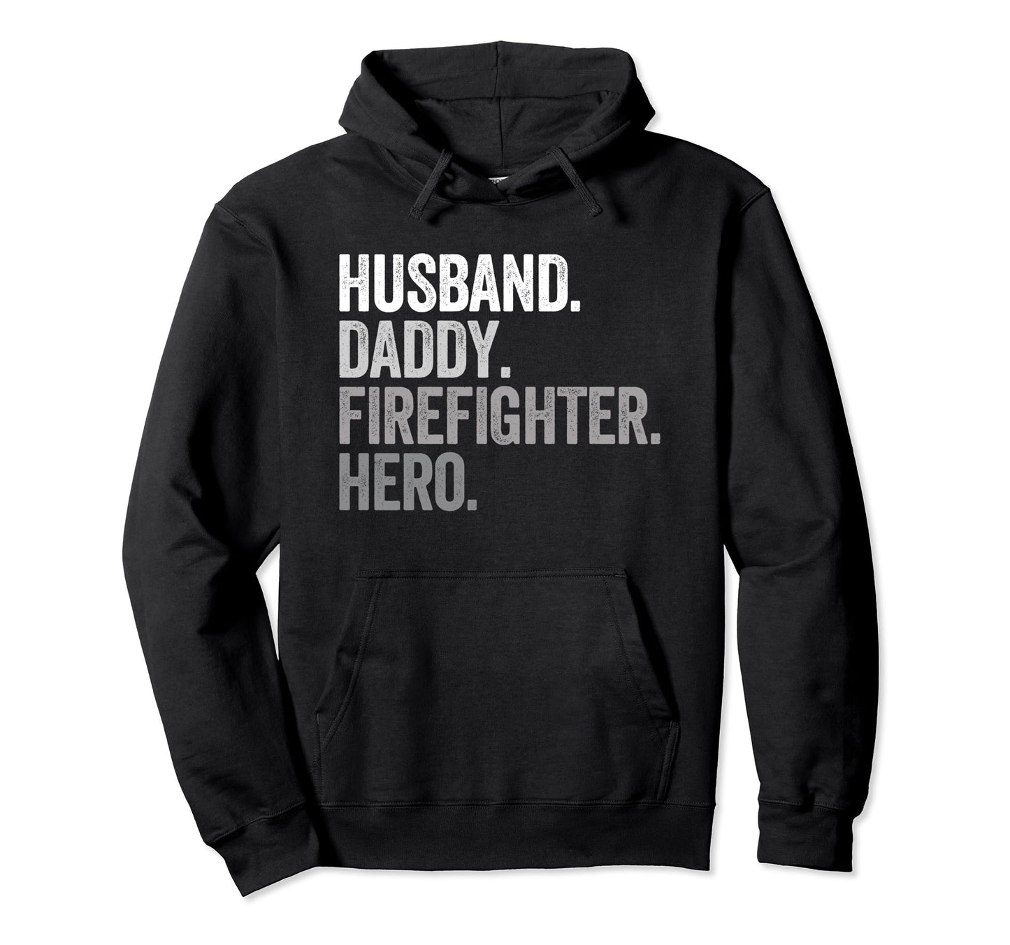 Husband Daddy Firefighter Dad Hero Hoodie - Fun Novelty Design Men Women - T-Shirt, Sweatshirt, Hoodie