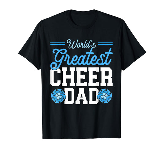 Cheerleader Dad Cheerleading Worlds T-Shirt - Aesthetic Graphic Men Women - T-Shirt, Sweatshirt, Hoodie