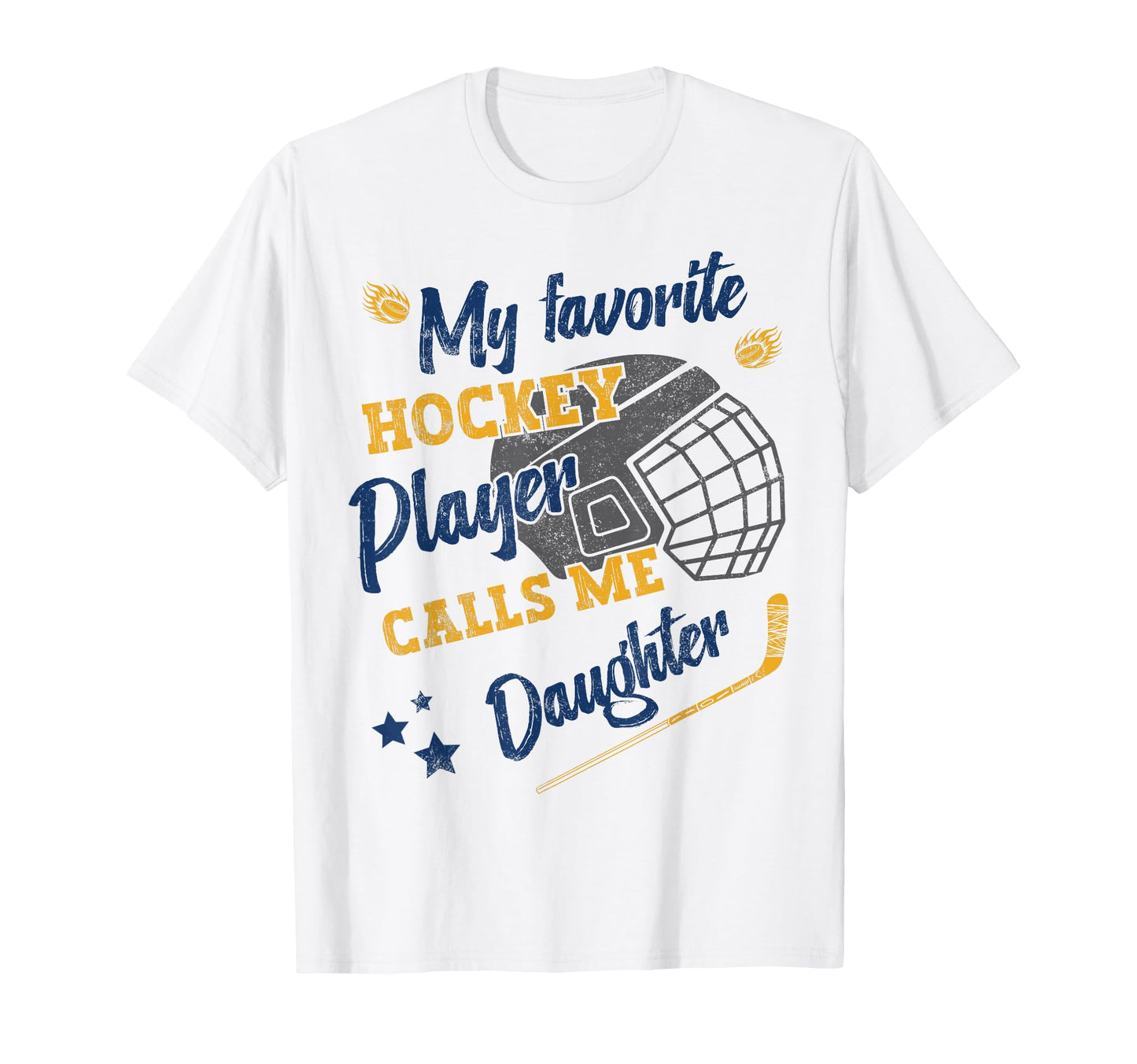 My Favorite Hockey Player Calls Me Daughter T-Shirt - Graphic Print Unisex - T-Shirt, Sweatshirt, Hoodie